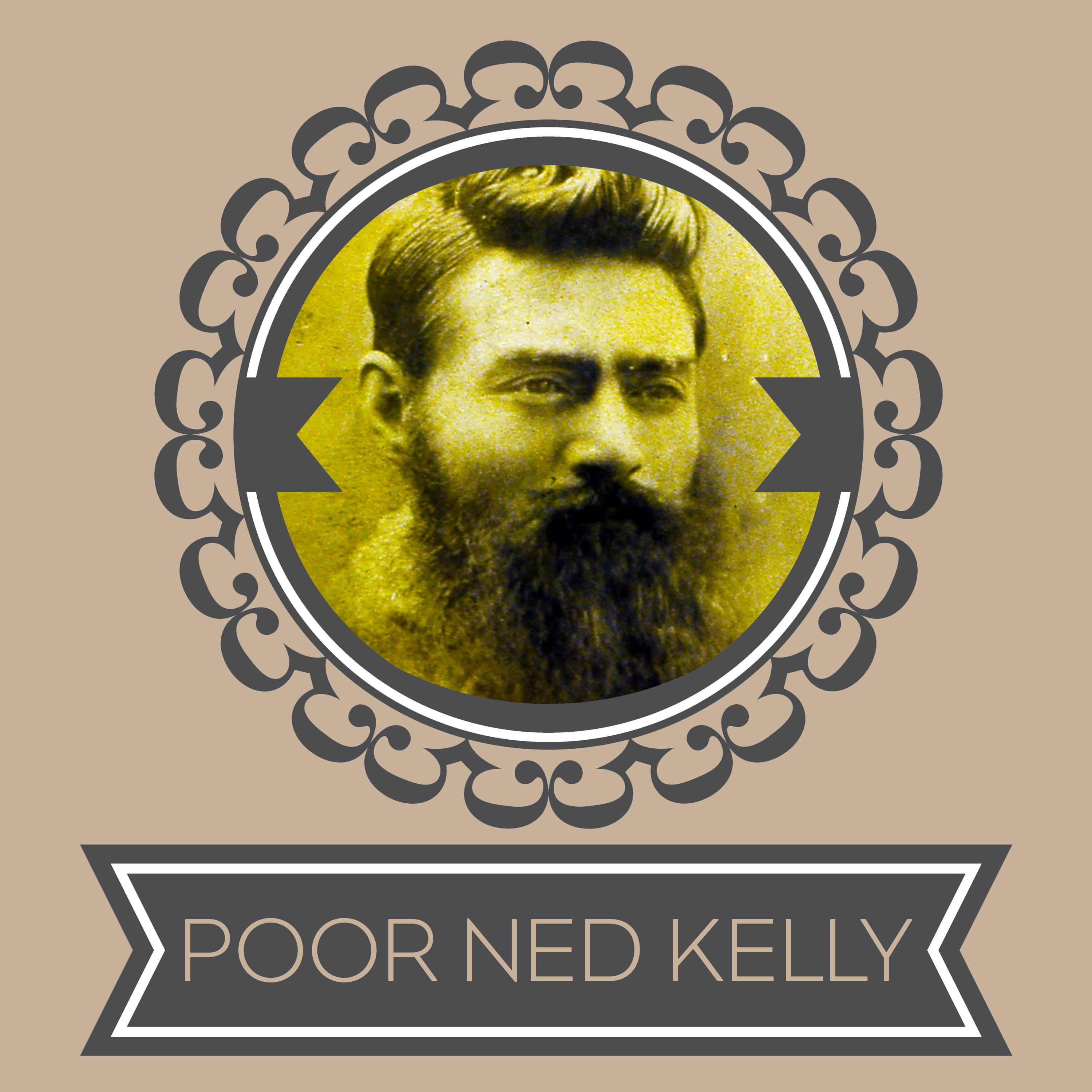 Poor Ned Kelly