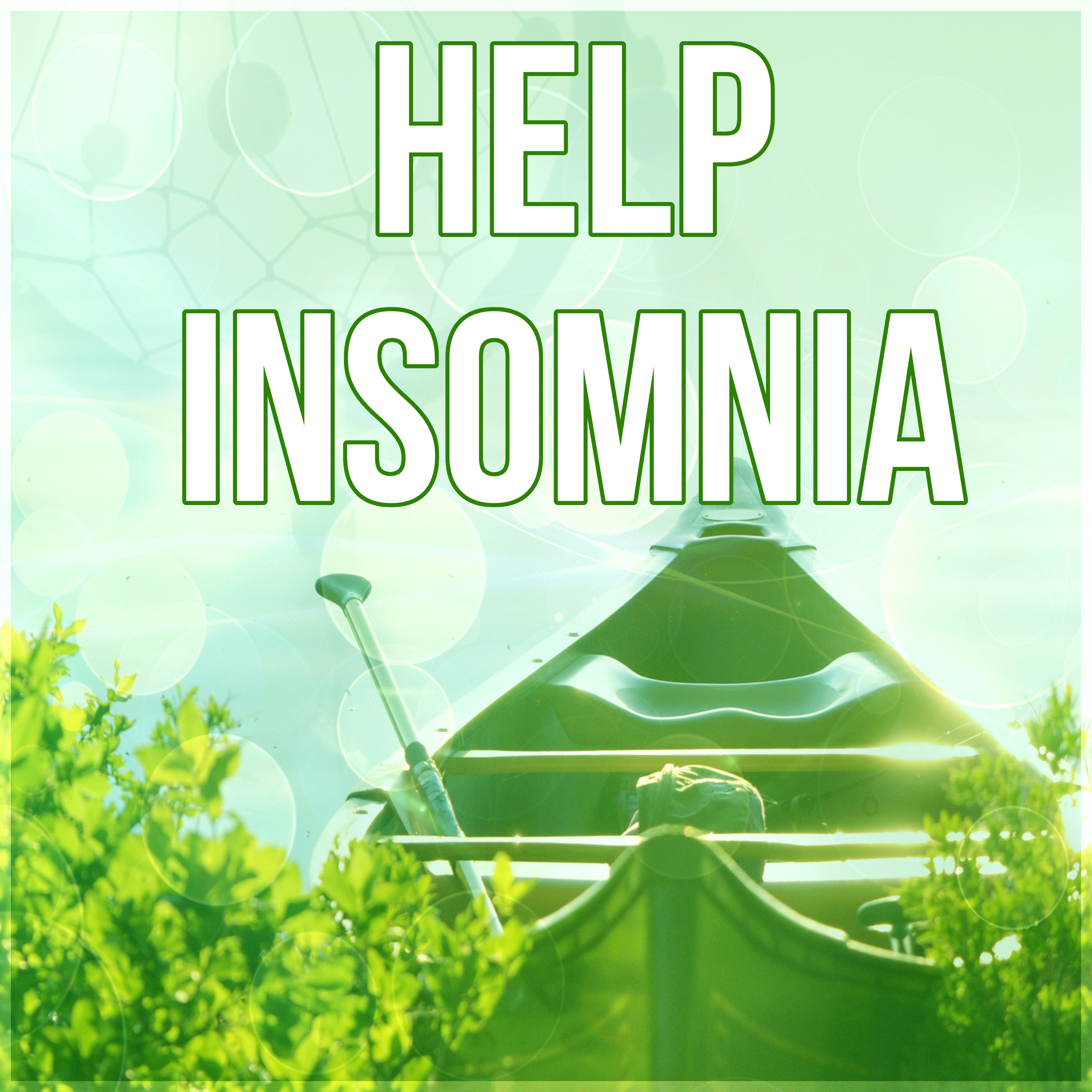 Help Insomnia - Music to Help You Sleep, Calm Nature Sounds for Insomnia, Deep Sleep, Music for Baby Sleep & Relaxation