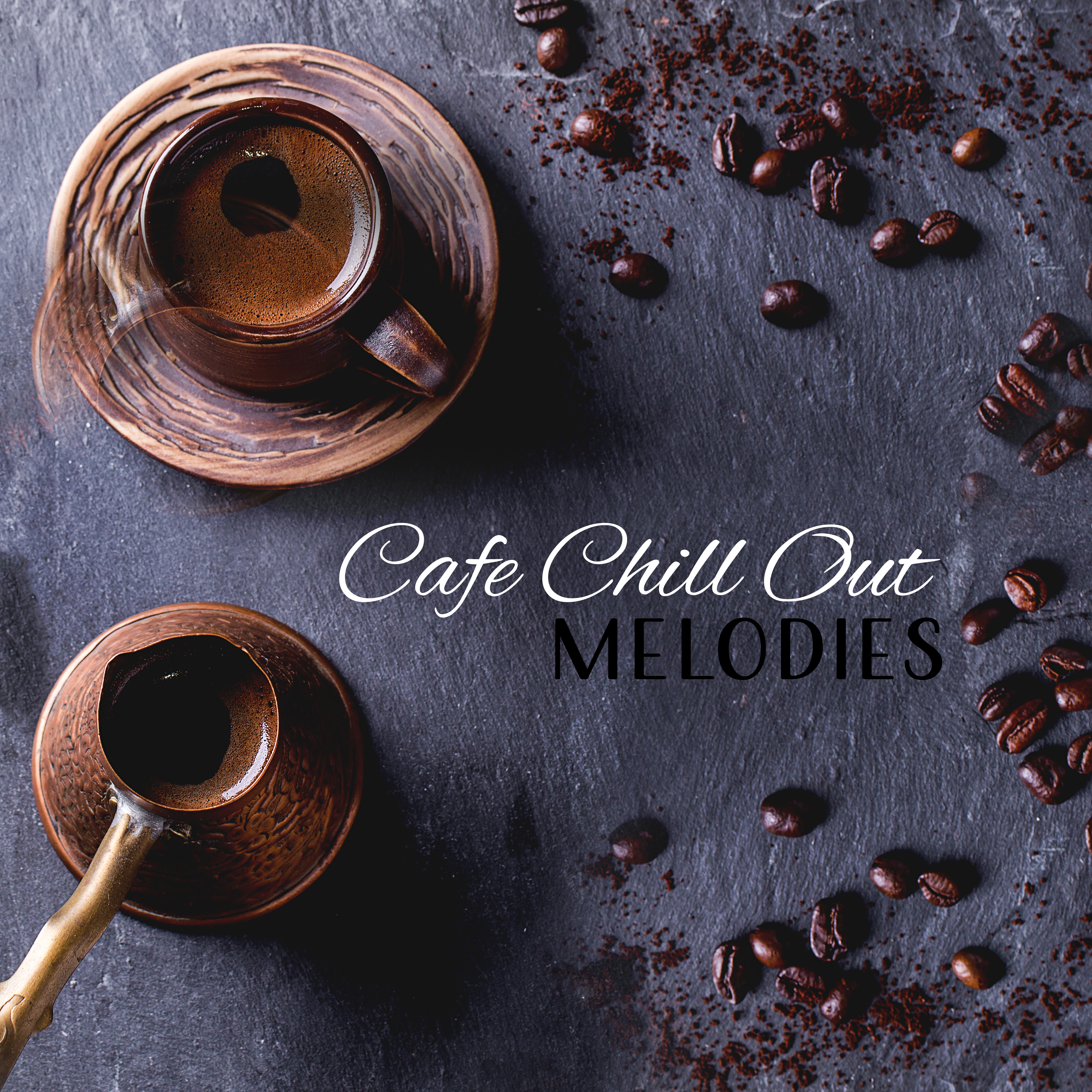 Cafe Chill Out Melodies  Soft Chill Out Beats, Background Music for Cafe Resutaurant, Chilled Melodies