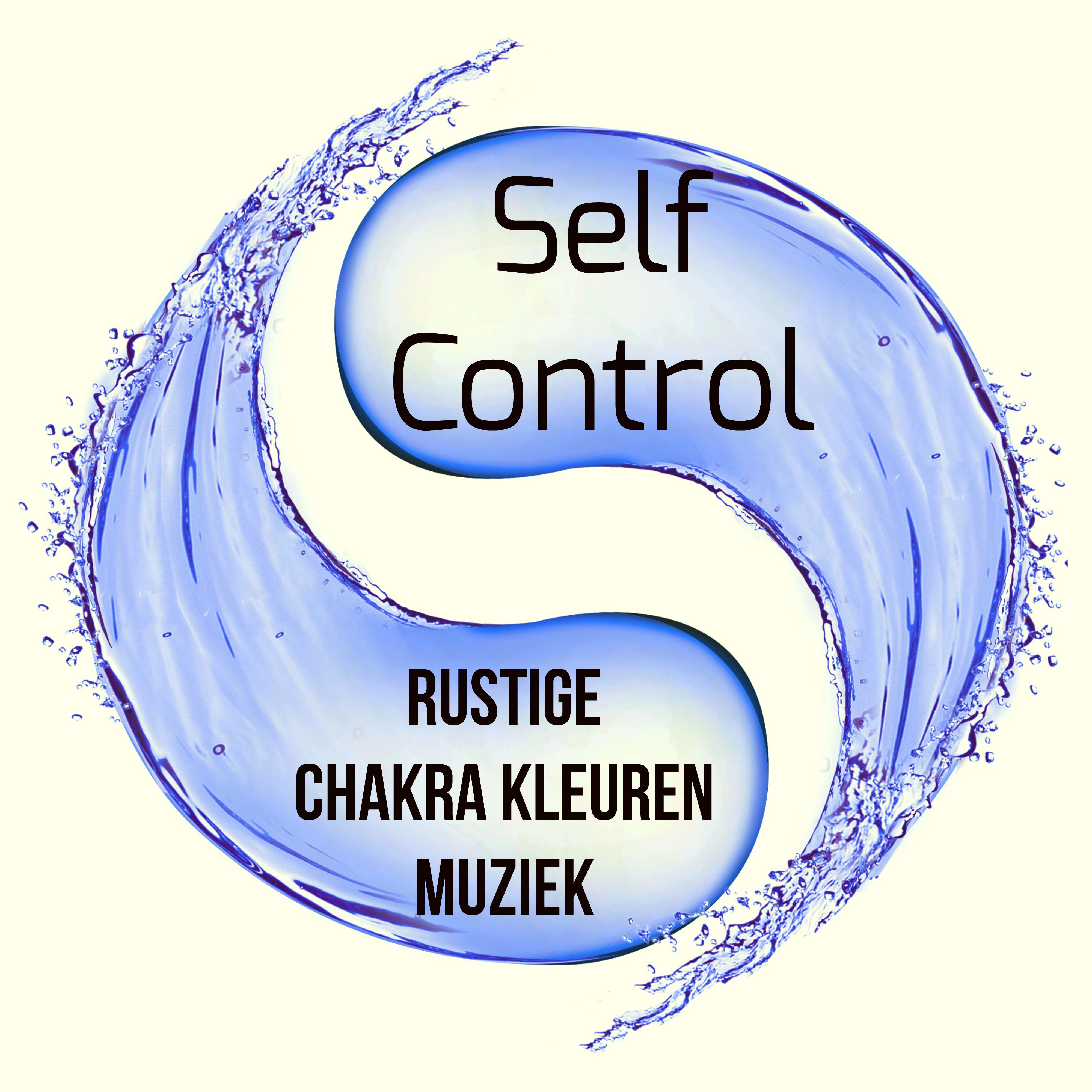 Self Control -  Ontspanningsoefeningen Rustige Chakra Kleuren Muziek met Natuur New Age Instrumentale Geluiden