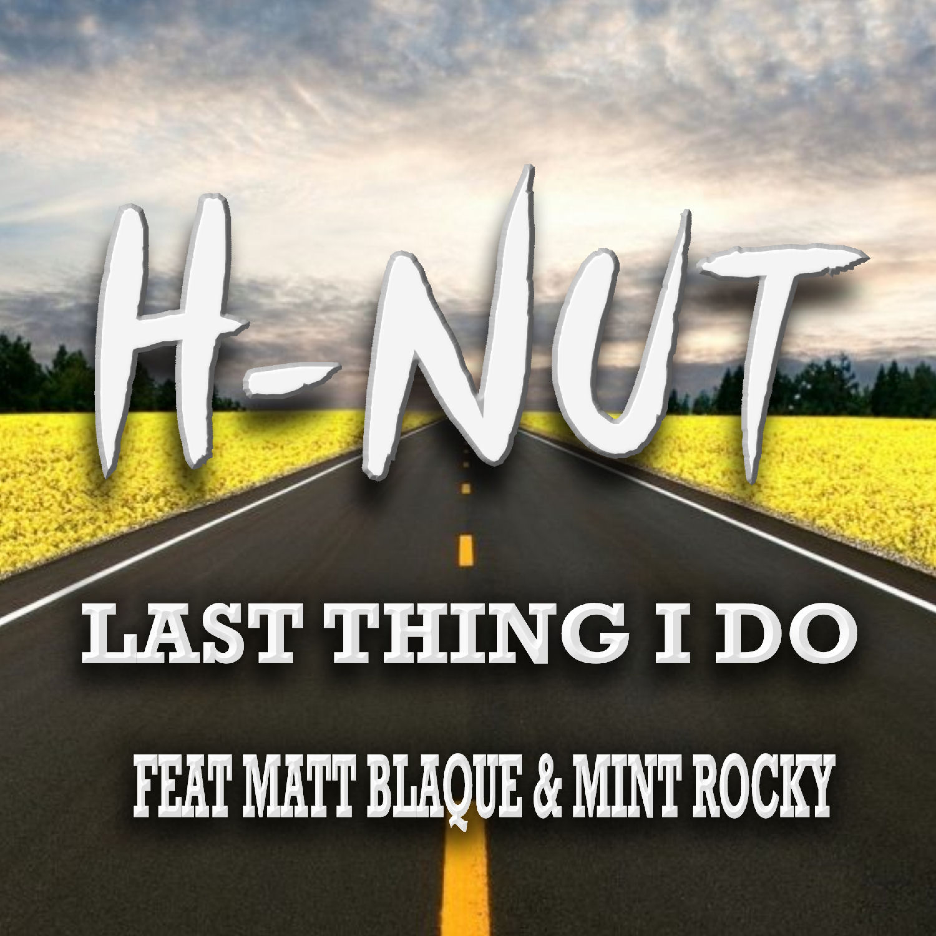 Last Thing I Do (feat. Matt Blaque & Mint Rocky)