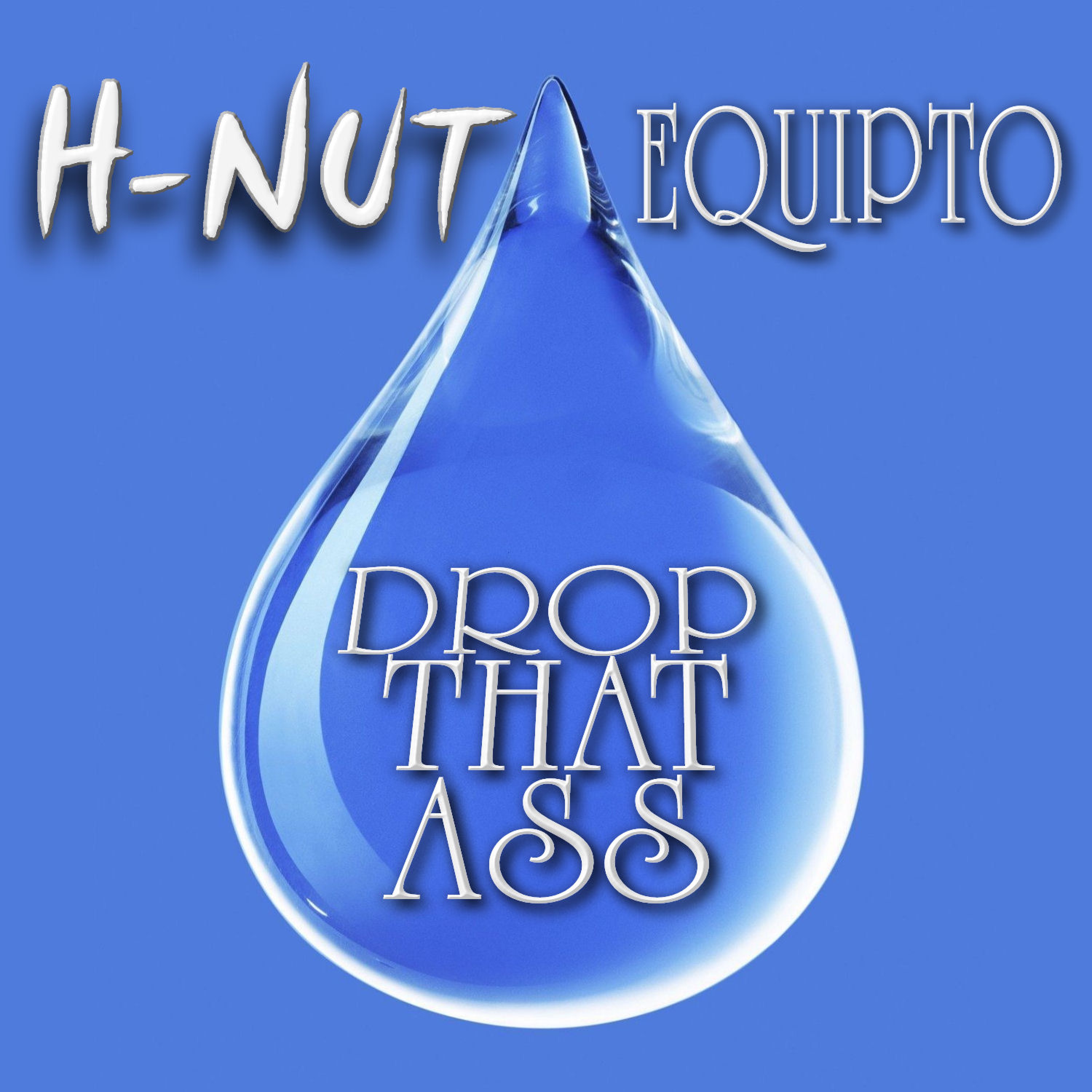 Drop That Ass (feat. Equipto)