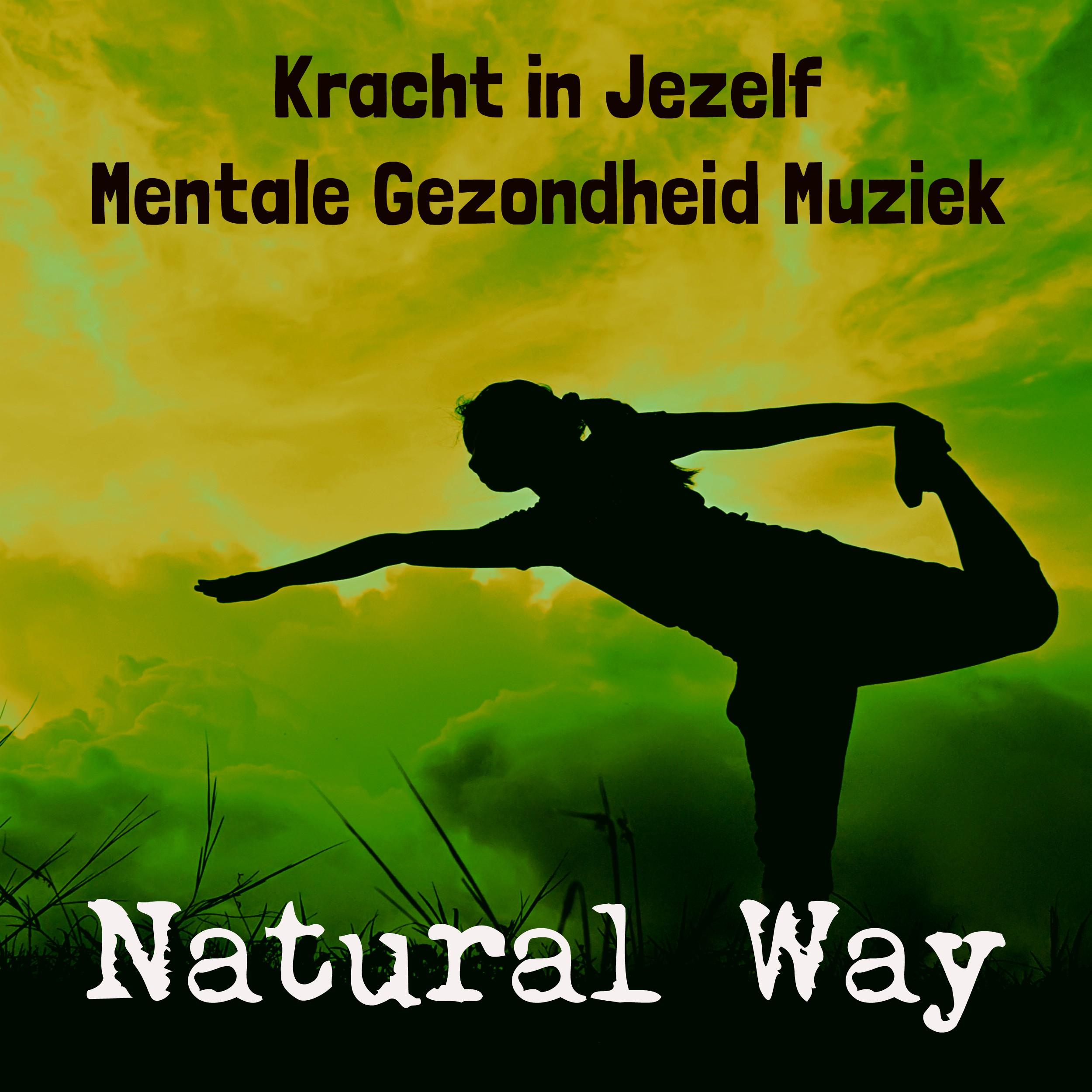 Natural Way - Kracht in Jezelf Lichamelijke Conditie Biofeedback Opleiding Mentale Gezondheid Muziek met Natuur Instrumentale New Age Geluiden