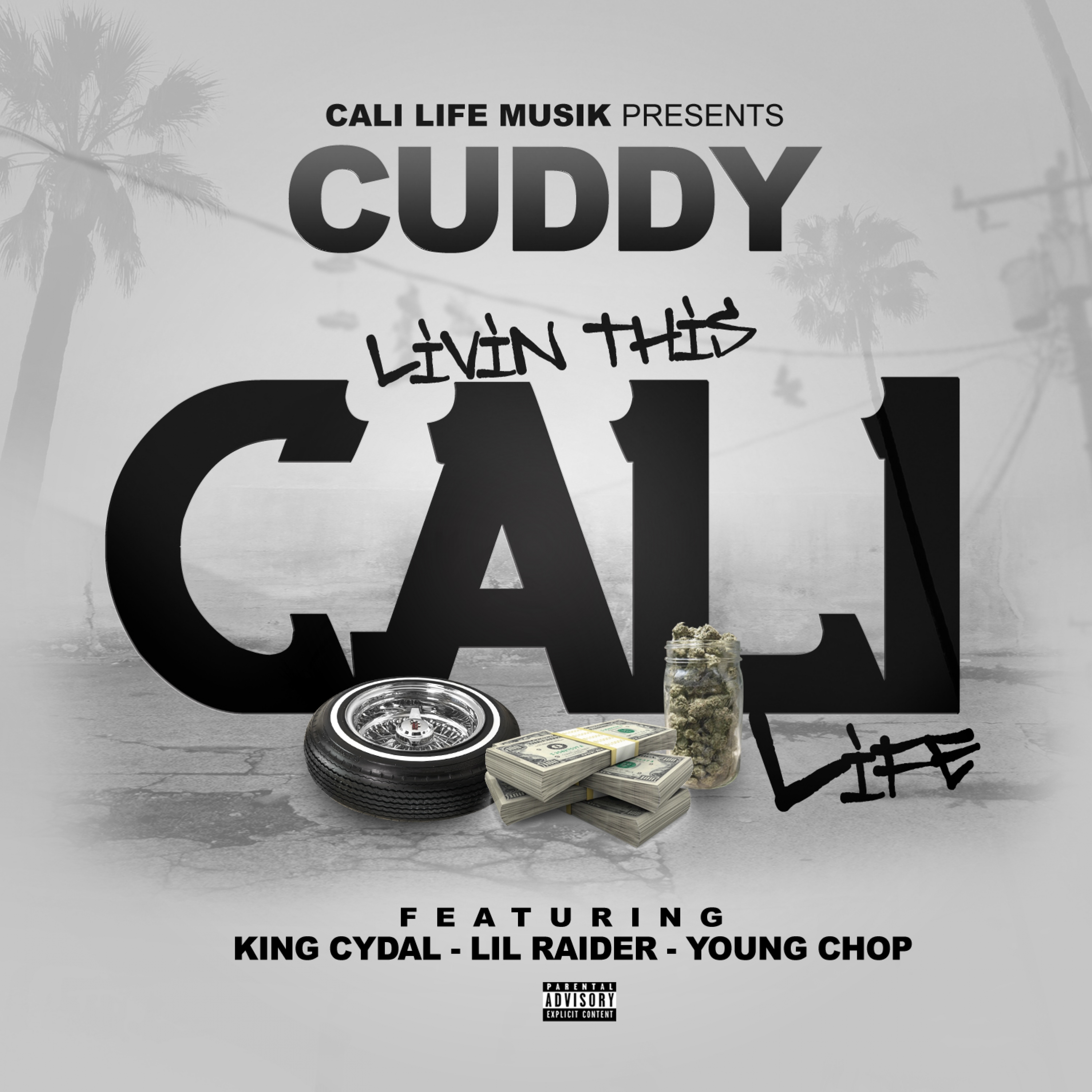 Livin This Cali Life (feat. King Cydal, Lil Raider & Young Chop)