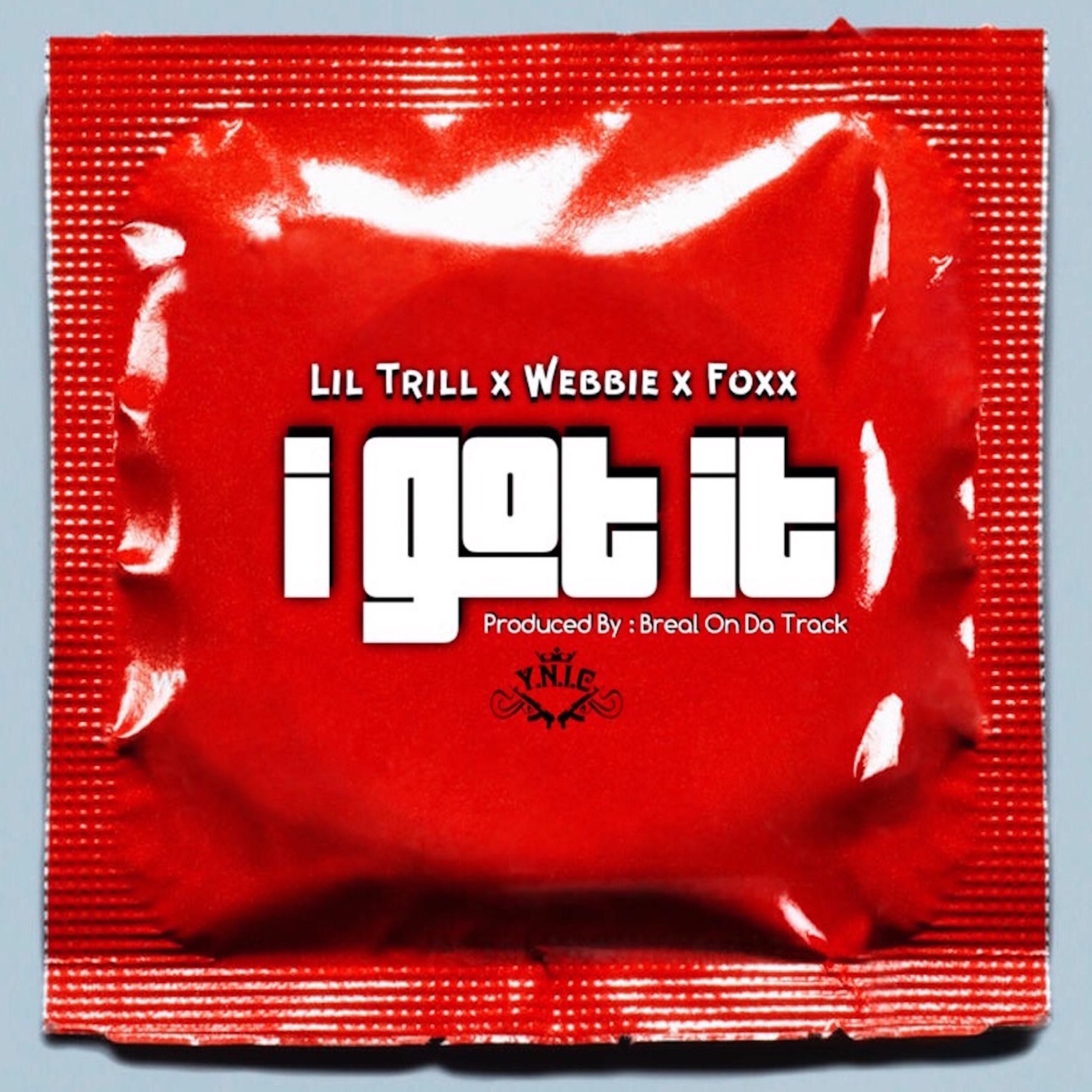 I Got It (feat. Webbie & Foxx)