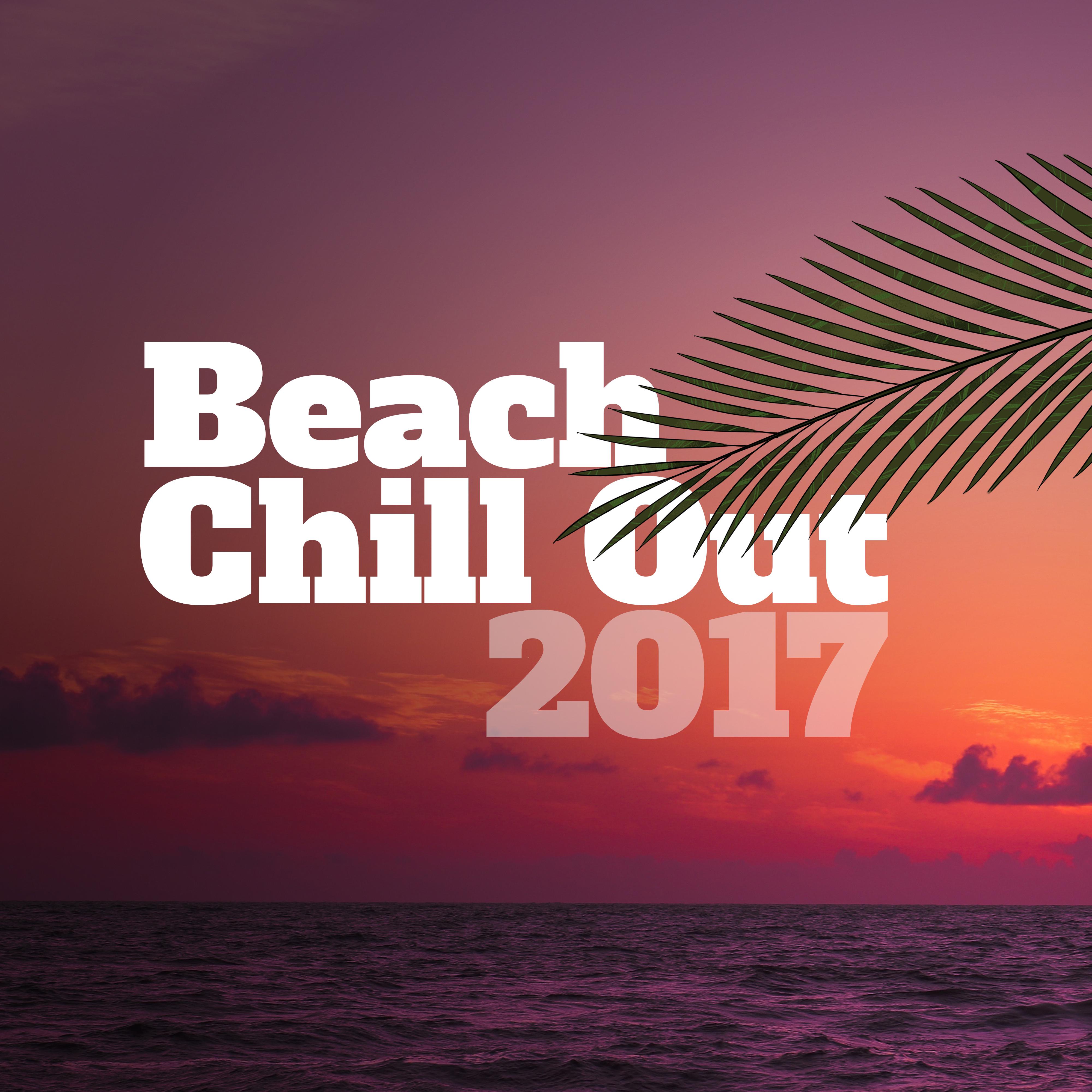 Beach Chill Out 2017  Summer Beats, Deep Chill Out Lounge, Beach Music, Ibiza 2017, Bar Chill Out, Perfect Relax