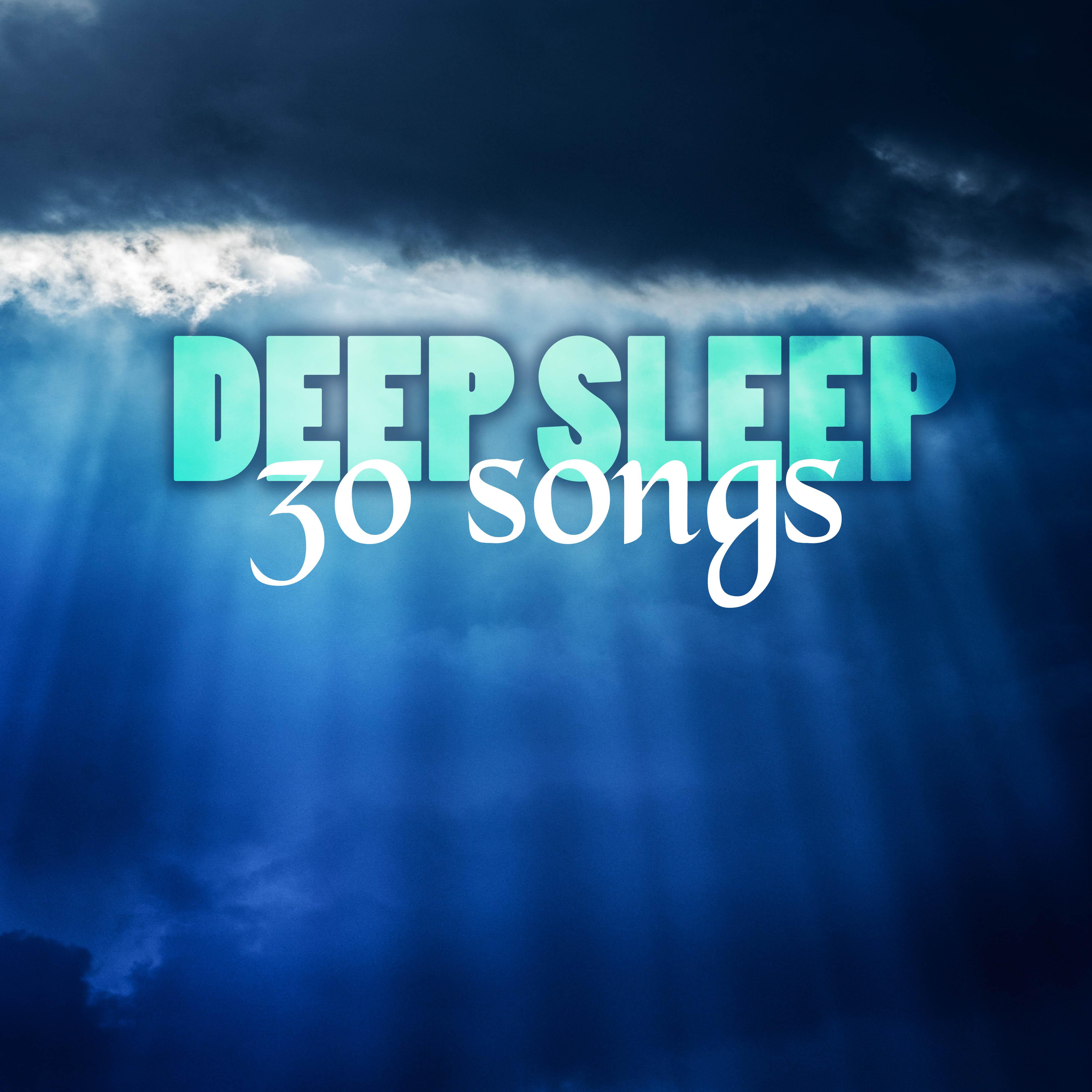 Deep Sleep Relaxation Songs - Top 30