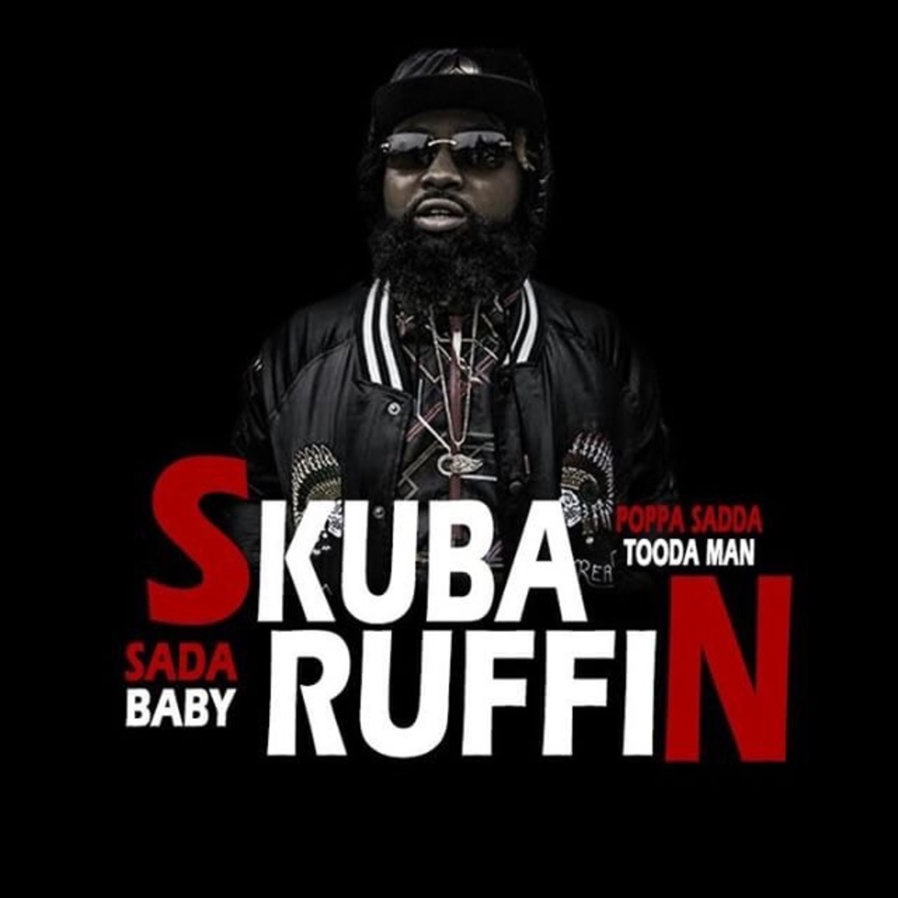 #SkubaRuffin (feat Poppa Sadda & Tooda Man)