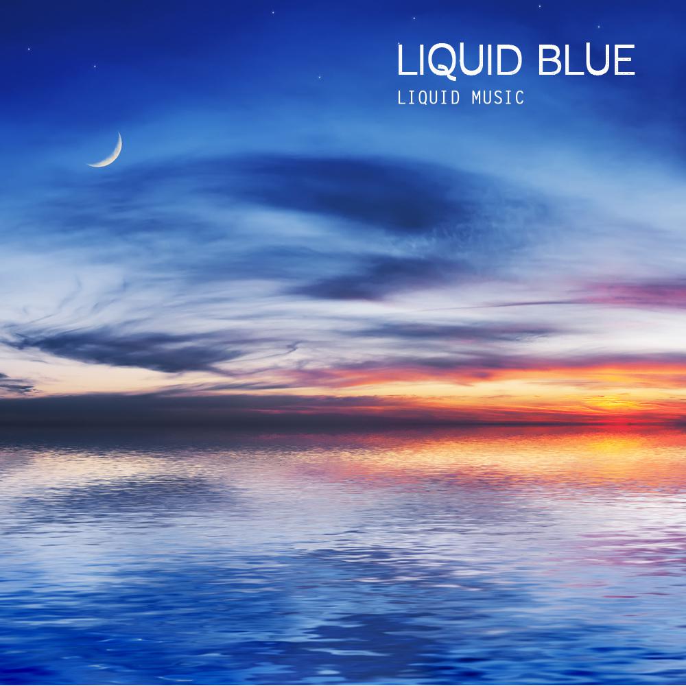 Liquid Music Relaxing the Mind and the Spirit