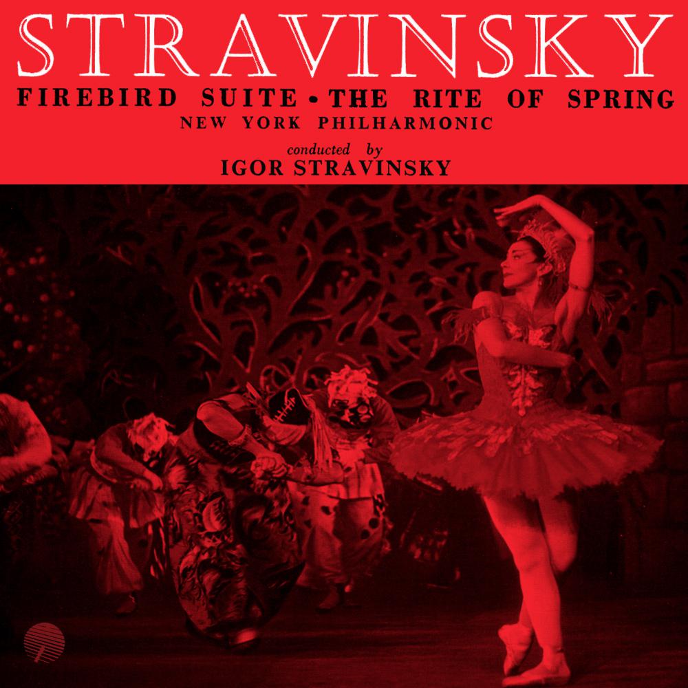 Stravinsky Conducts Stravinsky: Firebird Suite (L'Oiseau de Feu) / The Rite of Spring (Le Sacre du Printemps) (Remastered)