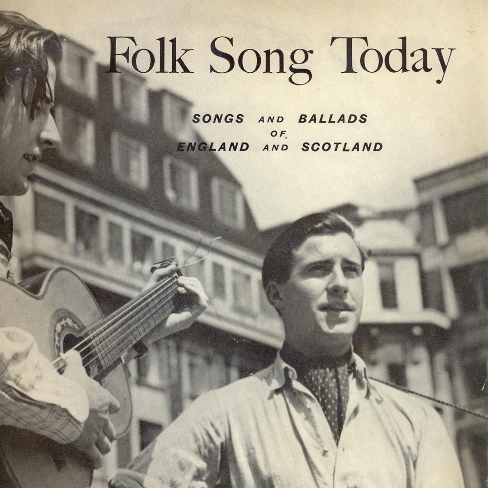 Folk Song Today - Songs And Ballads Of England And Scotland (Remastered)