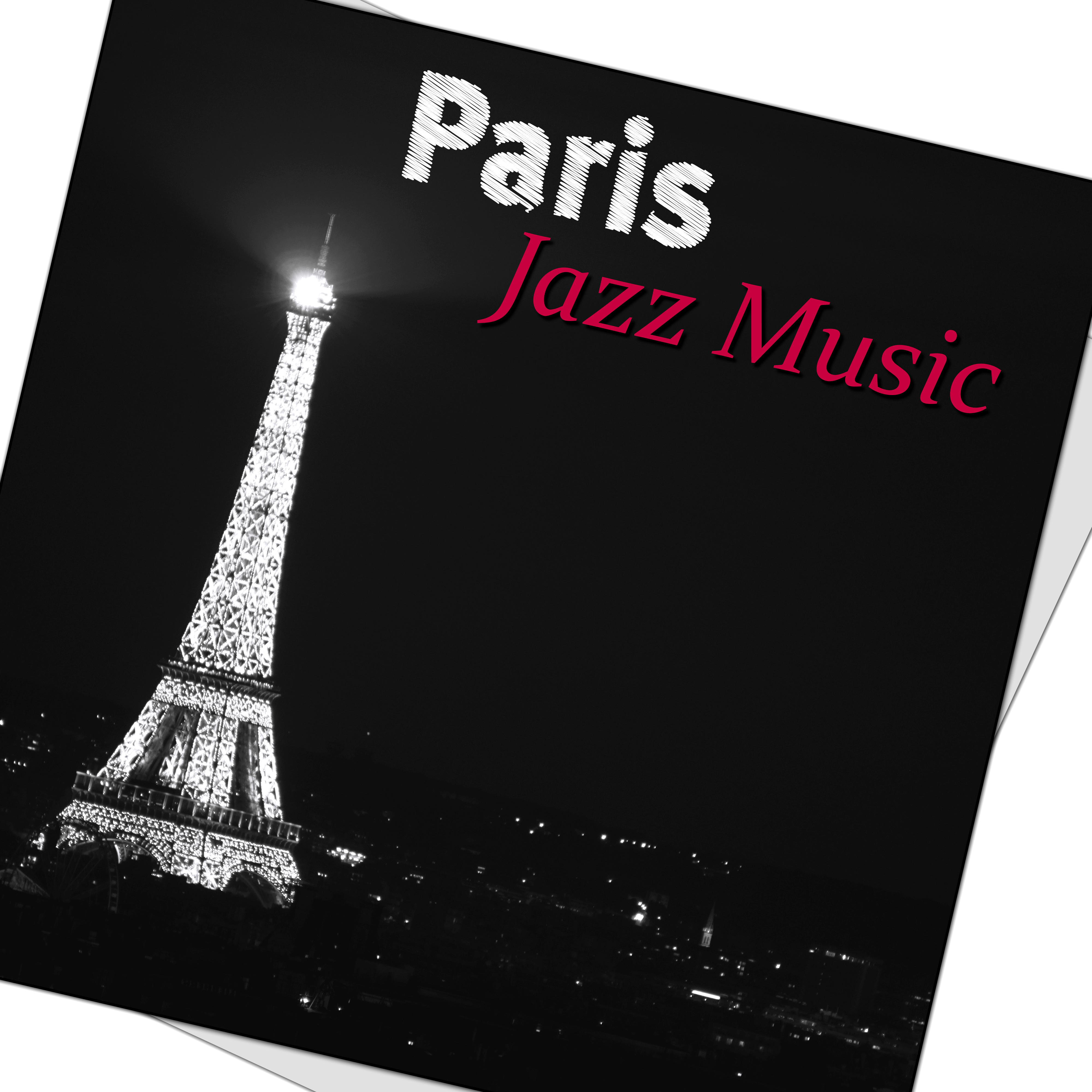 Paris Jazz Music - Cocktail Party **** Music, Romantic Dinner & Intimate Moments, Background Music