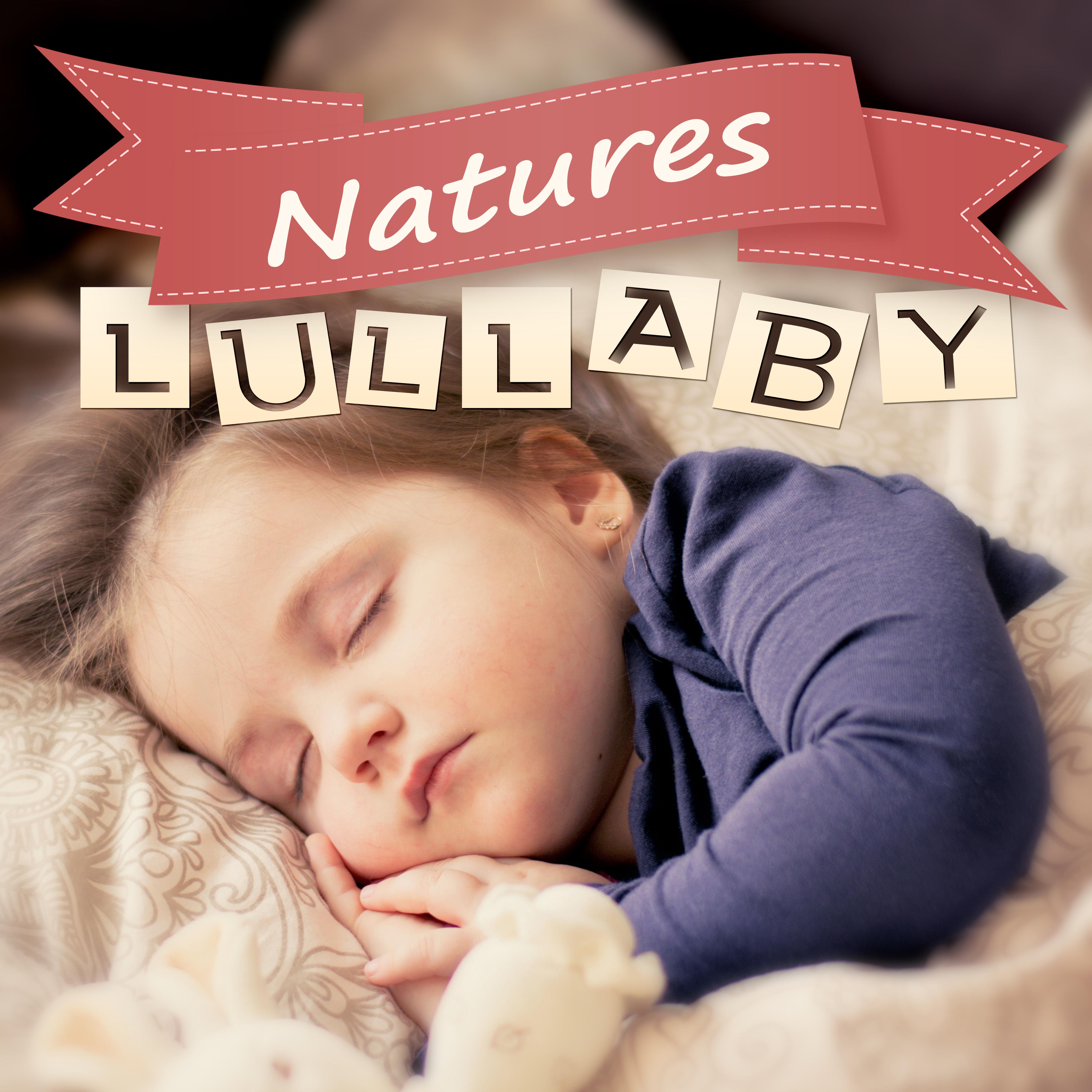 Natures Lullaby - Best Healing Sleep Songs, Deep Sleep & Meditation for Adult and Baby, Quiet Lullaby