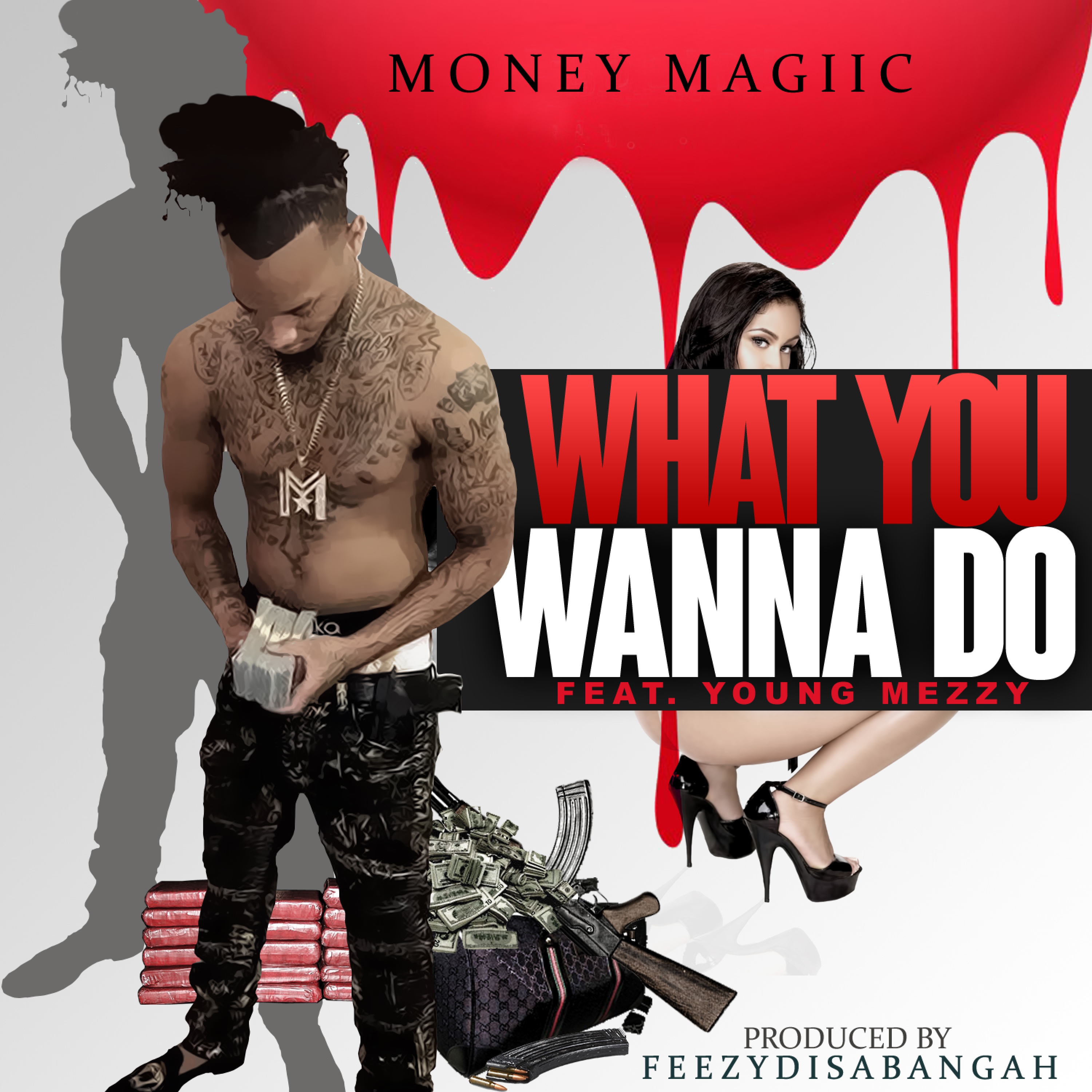 What You Wanna Do (feat. Young Mezzy)