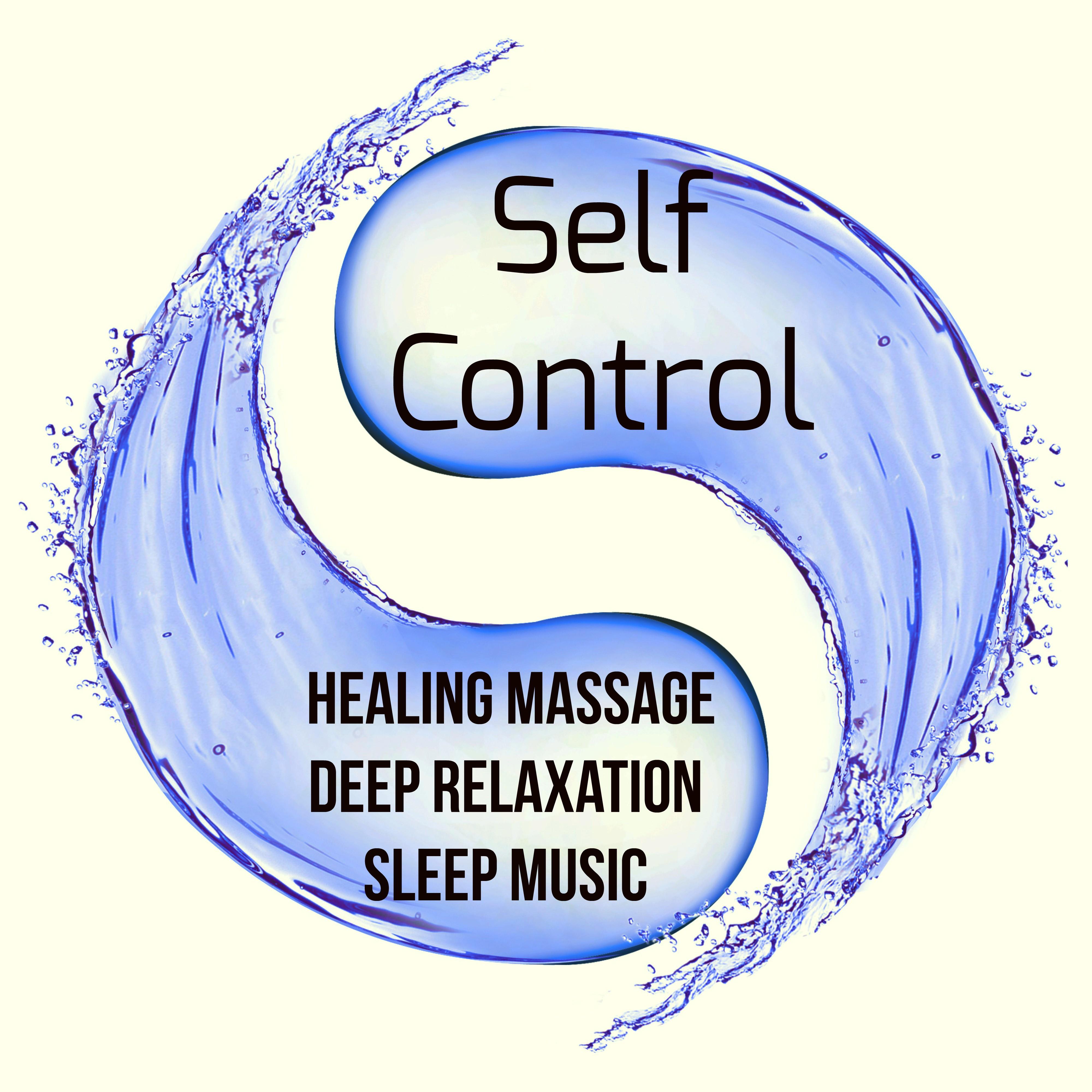 Self Control -  Sleep Healing Massage Deep Relaxation Music with New Age Instrumental Soothing Meditative Sounds