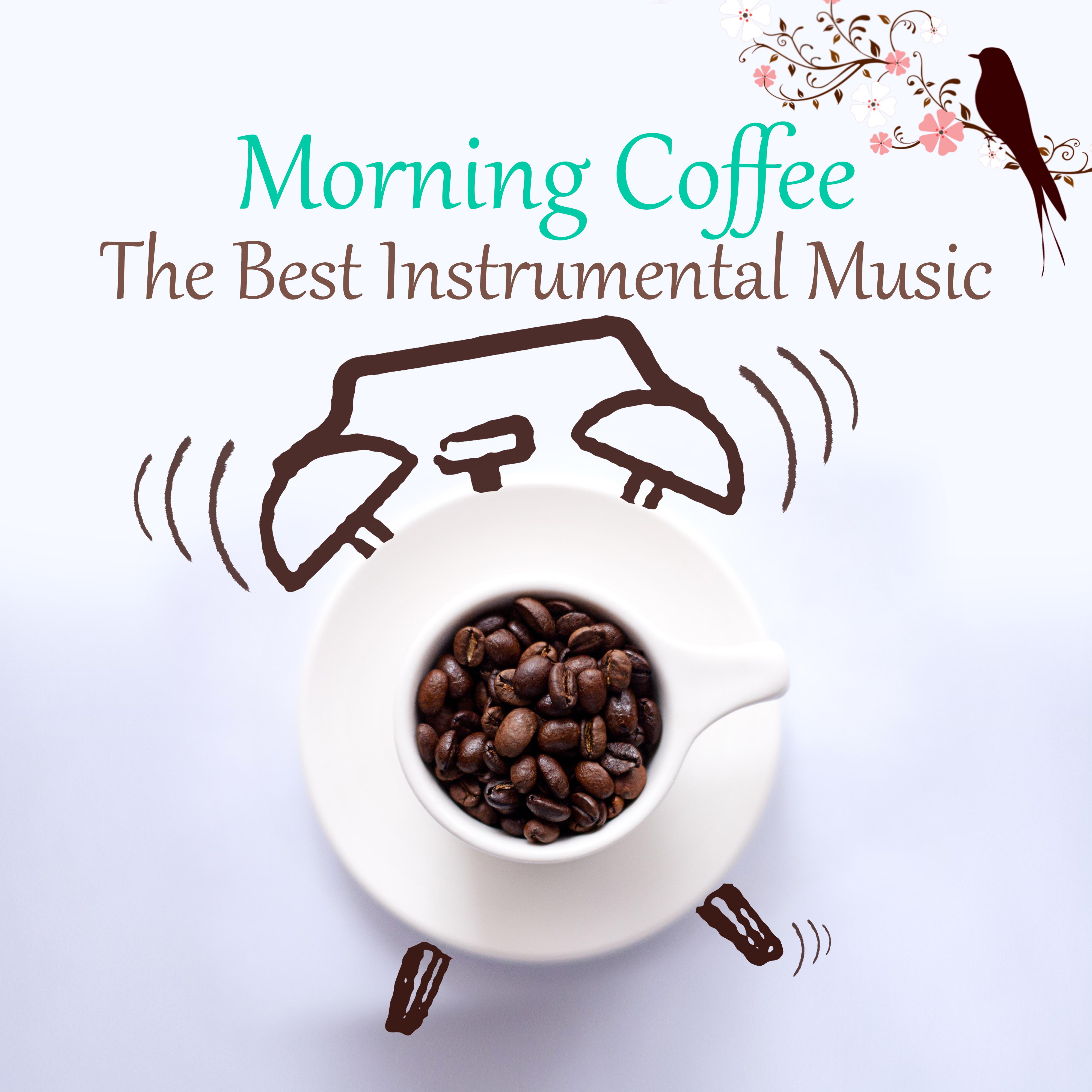Morning Coffee - The Best Instrumental Lounge Music for Wake Up, Start a Good Day with Relaxing Piano and Soft Guitar, Mood Music