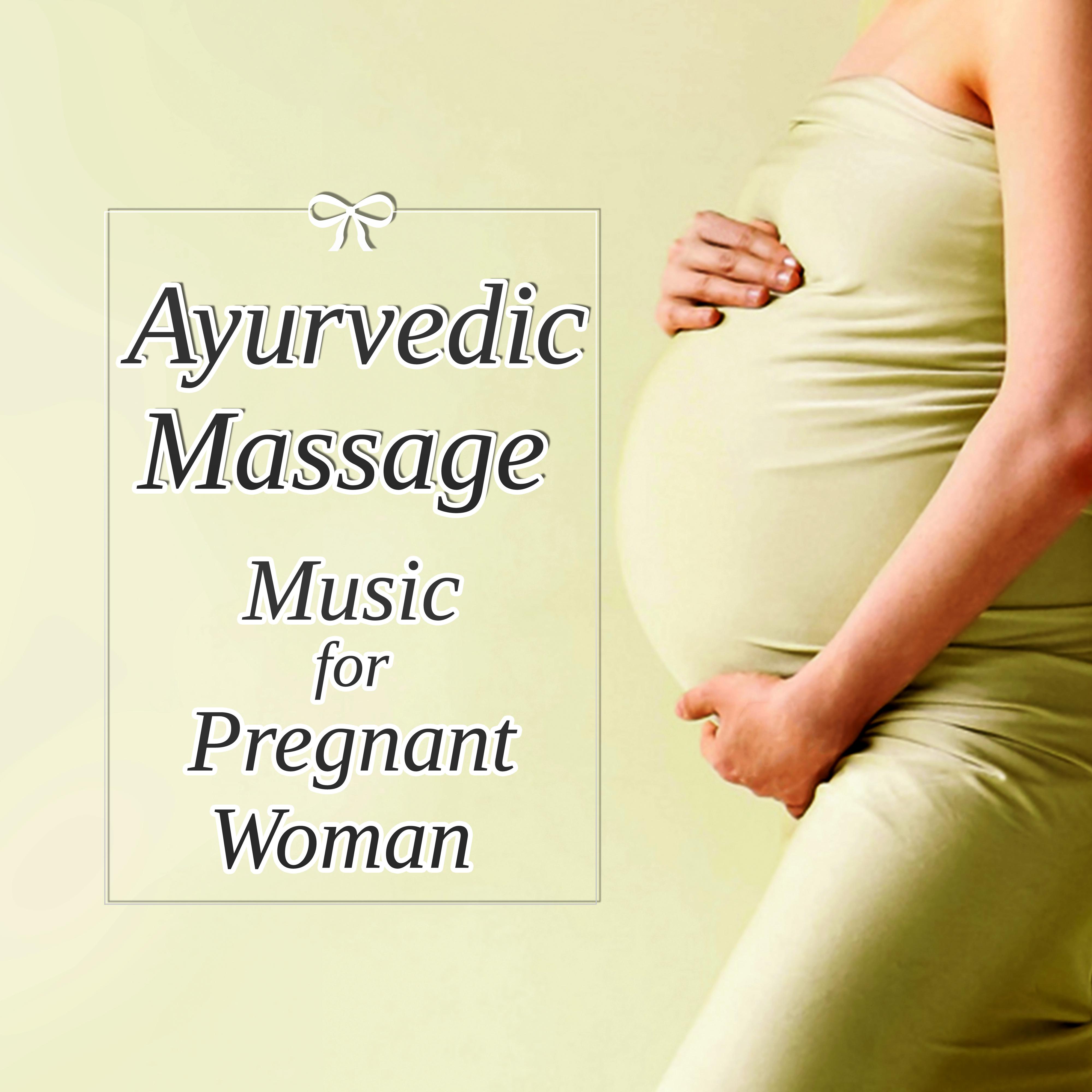 Ayurvedic Massage - Music for Pregnant Woman, Prenatal Yoga, Future Mommy Meditation, Pregnancy Relaxation