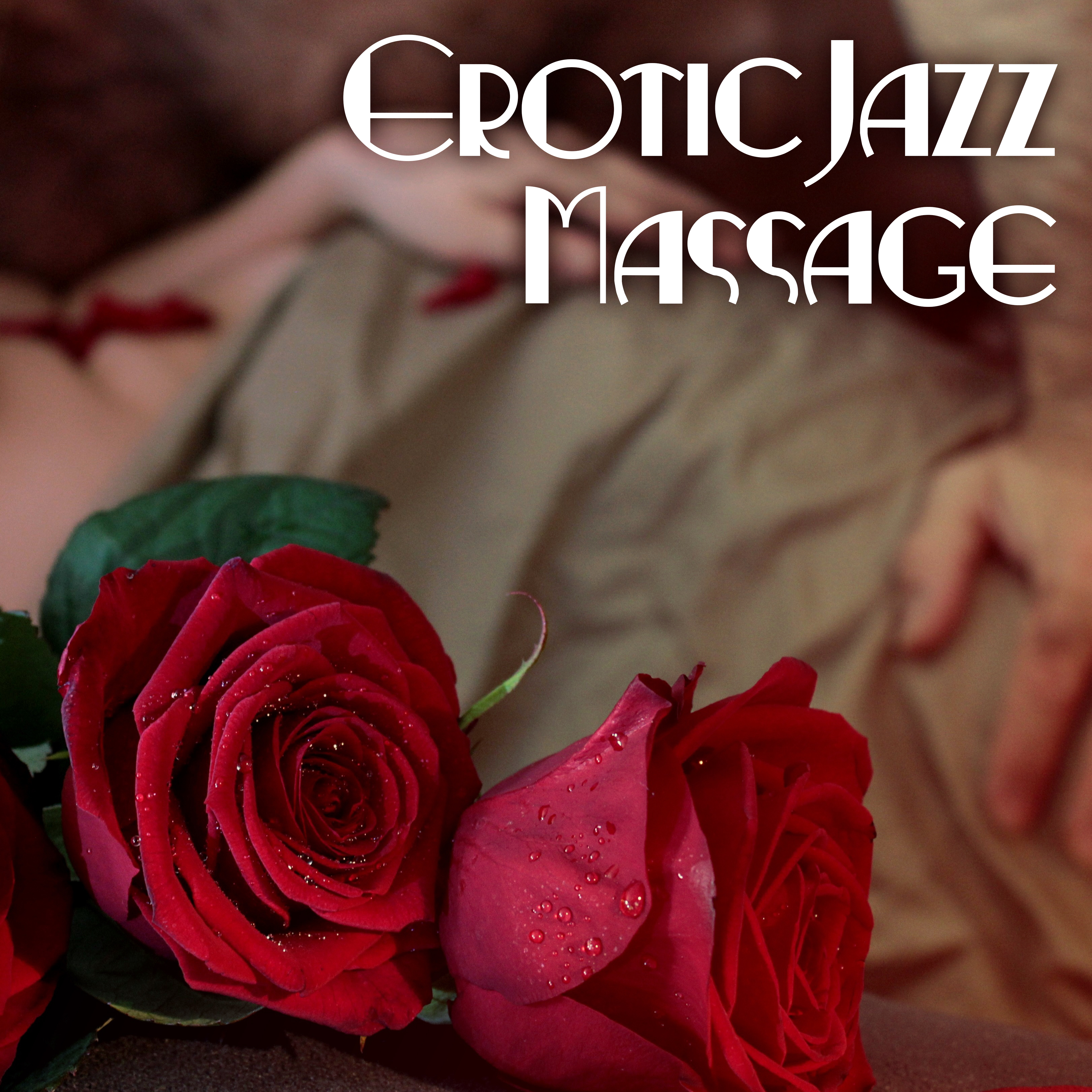 Erotic Jazz Massage  Romantic Evening,  Jazz Music, Smooth Sounds to Relax, Lovers Melodies