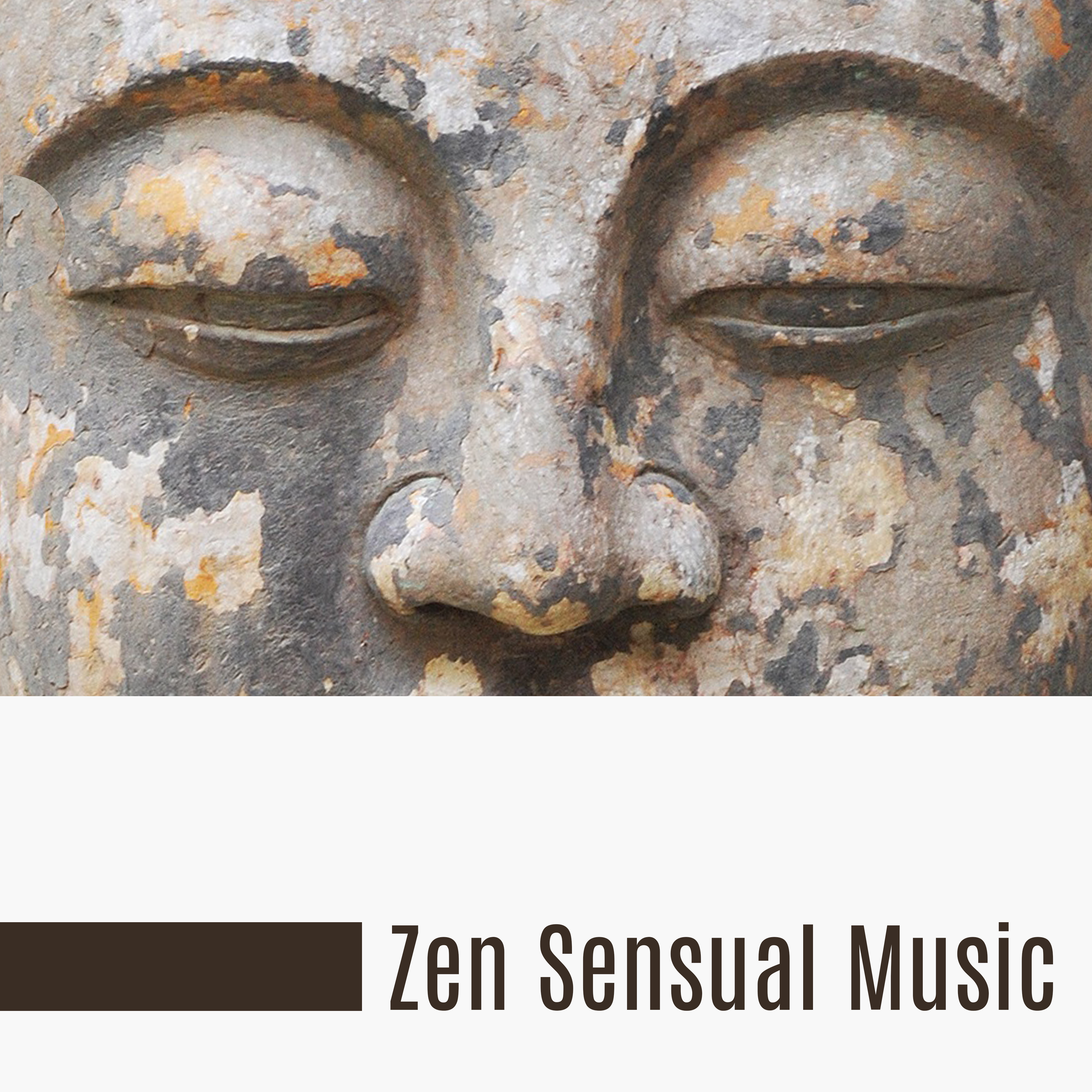 Zen Sensual Music  Deep Massage, Exercise Yoga,  Body Pose, Tantric , Anti Stress Music, Deep Relief, Meditation