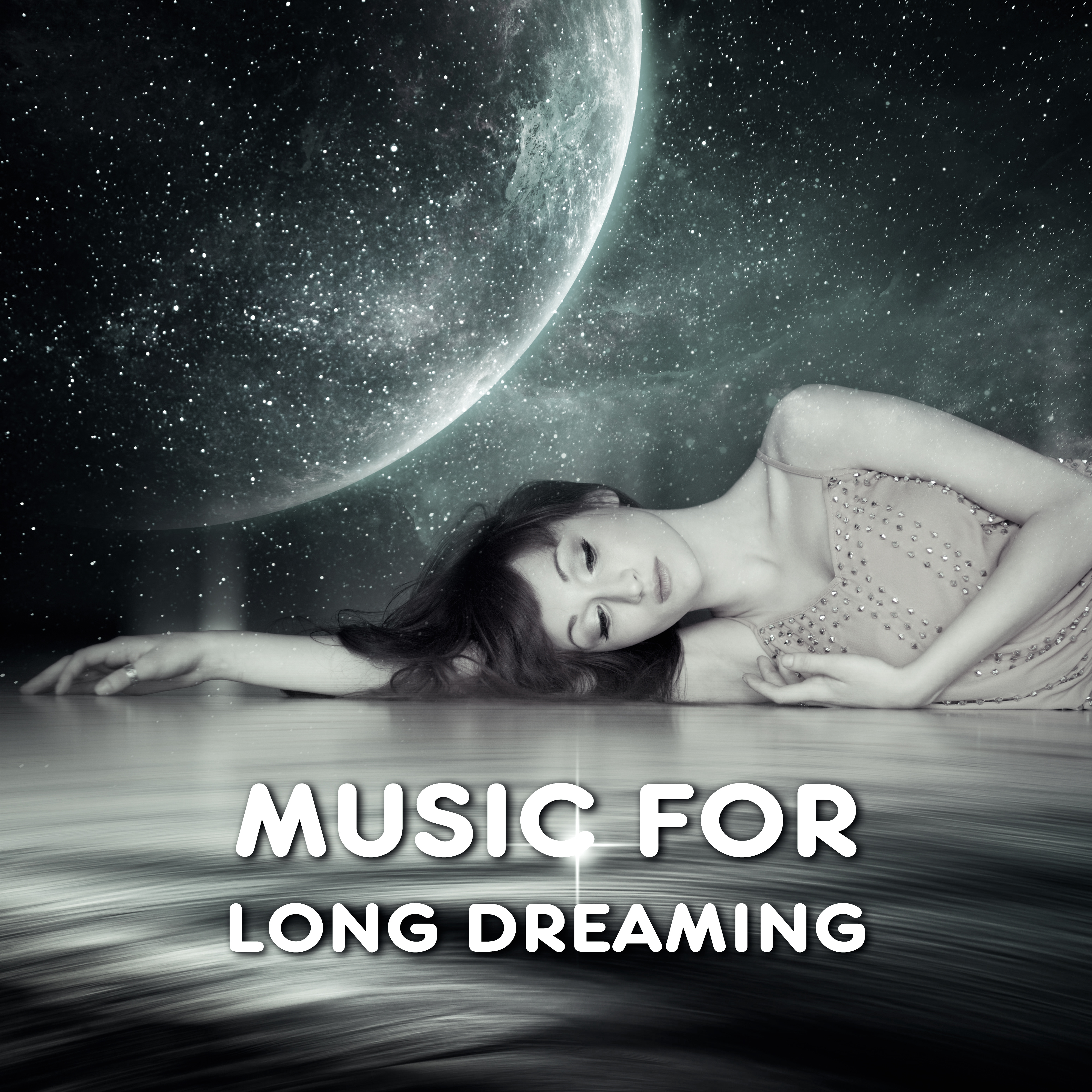 Music for Long Dreaming  Soft Sounds to Relax, Music to Deep Sleep, New Age Relaxation