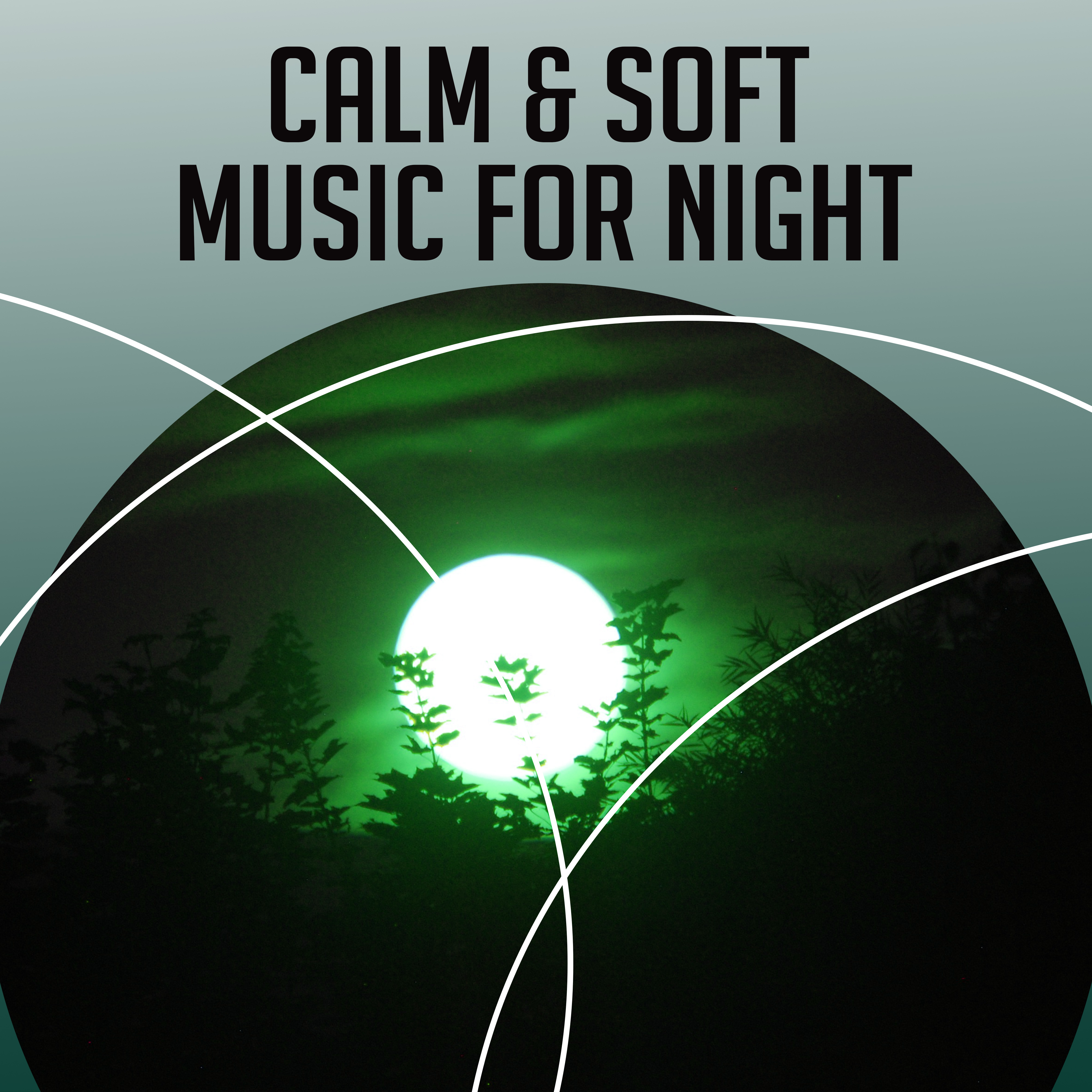 Calm  Soft Music for Night  Self Relaxation, Rest All Night, Soothing Melodies, Sleep Well