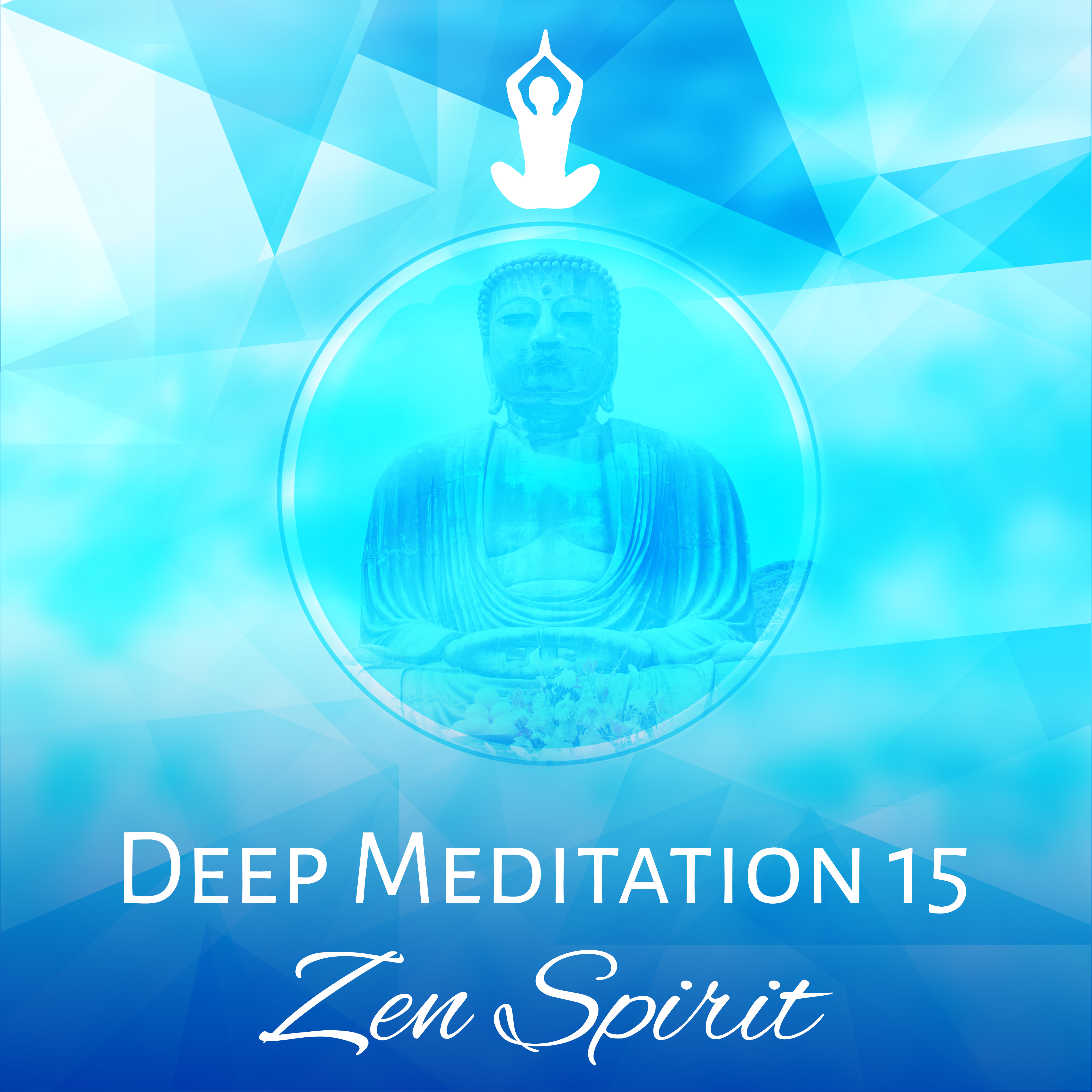 Deep Meditation 15: Zen Spirit  Relaxing Music, Meditation, Yoga, Relaxation, Calming Sounds of Nature