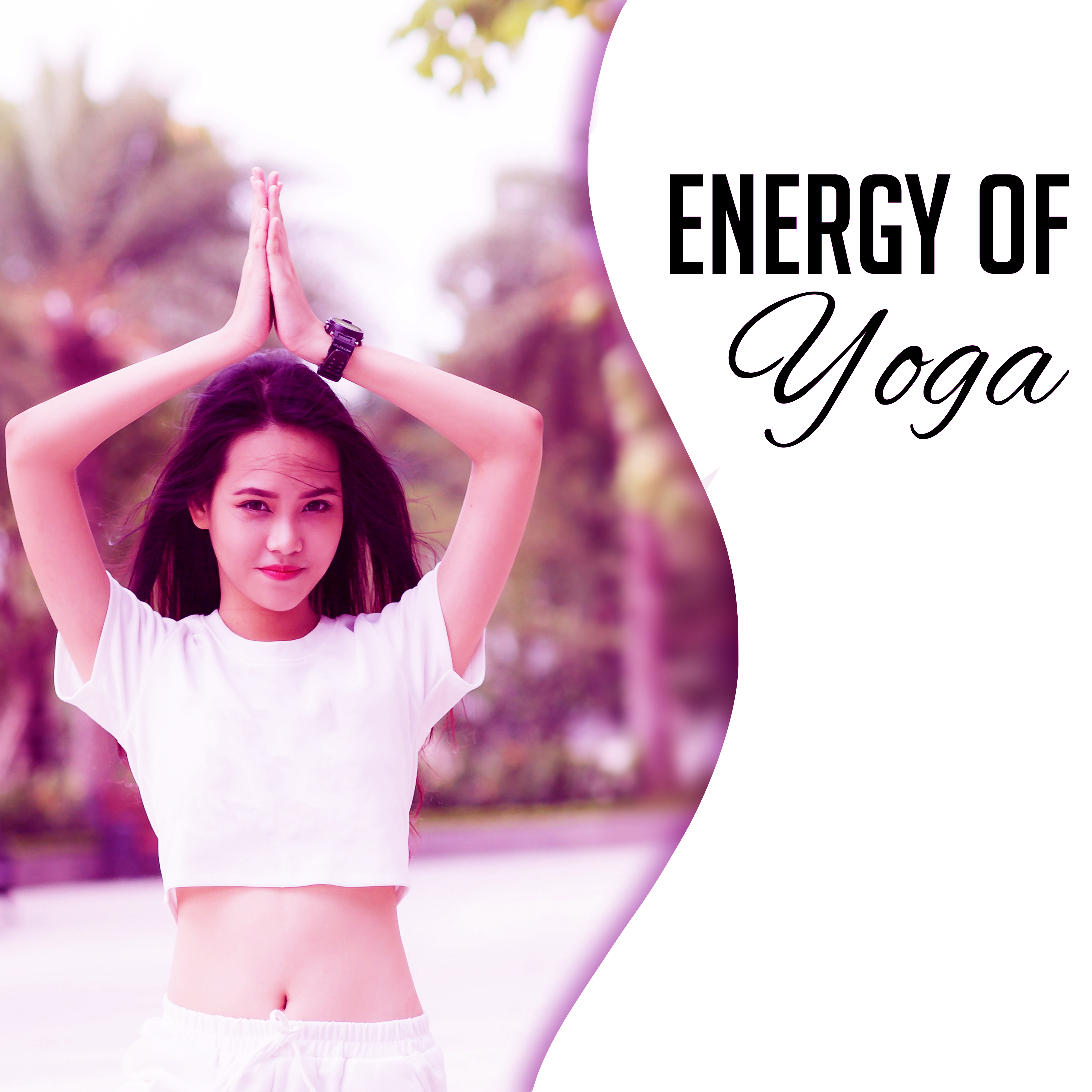 Energy of Yoga  New Age Music for Meditation, Yoga, Relaxation, Rest, Mindfulness, Asian Zen, Deep Meditation