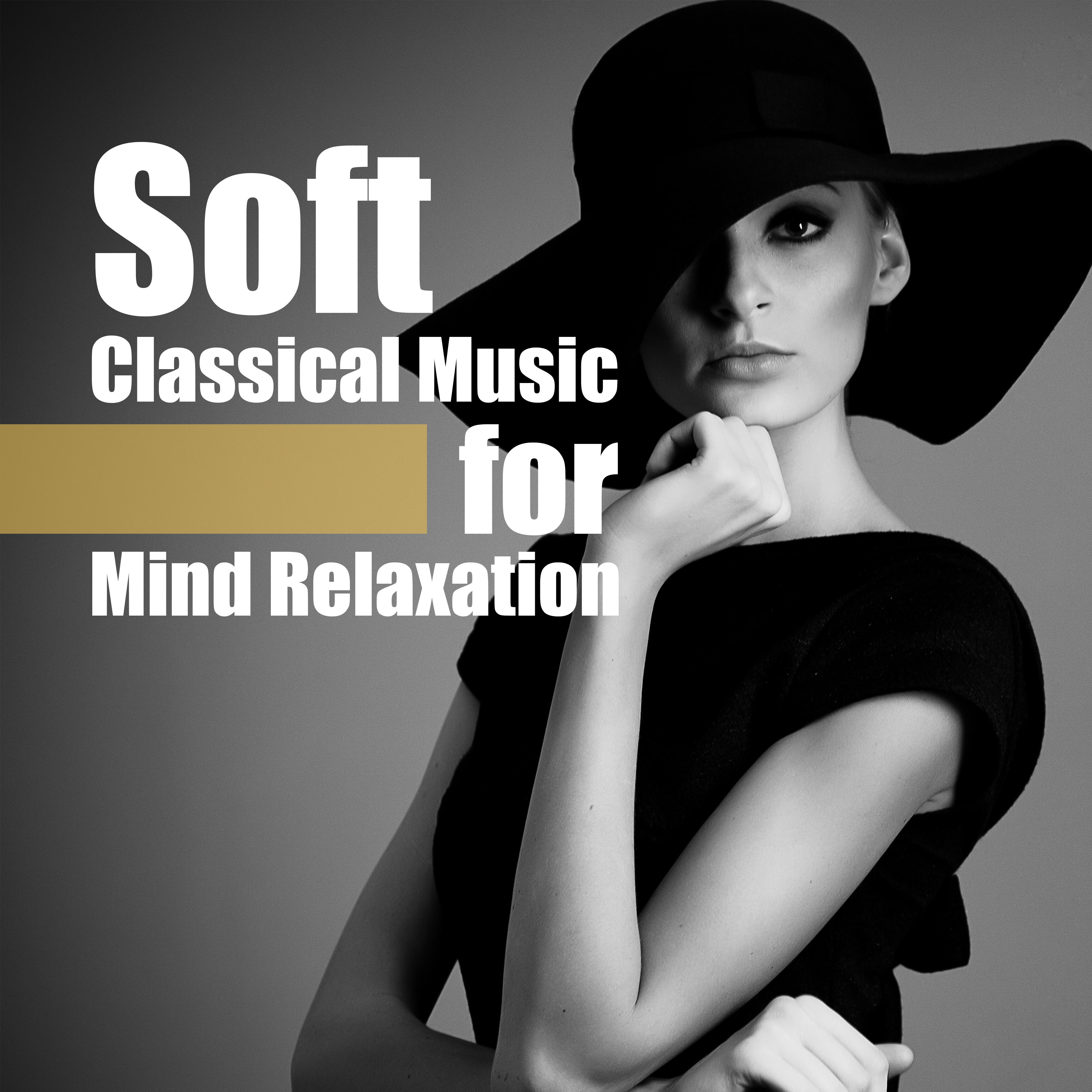 Soft Classical Music for Mind Relaxation