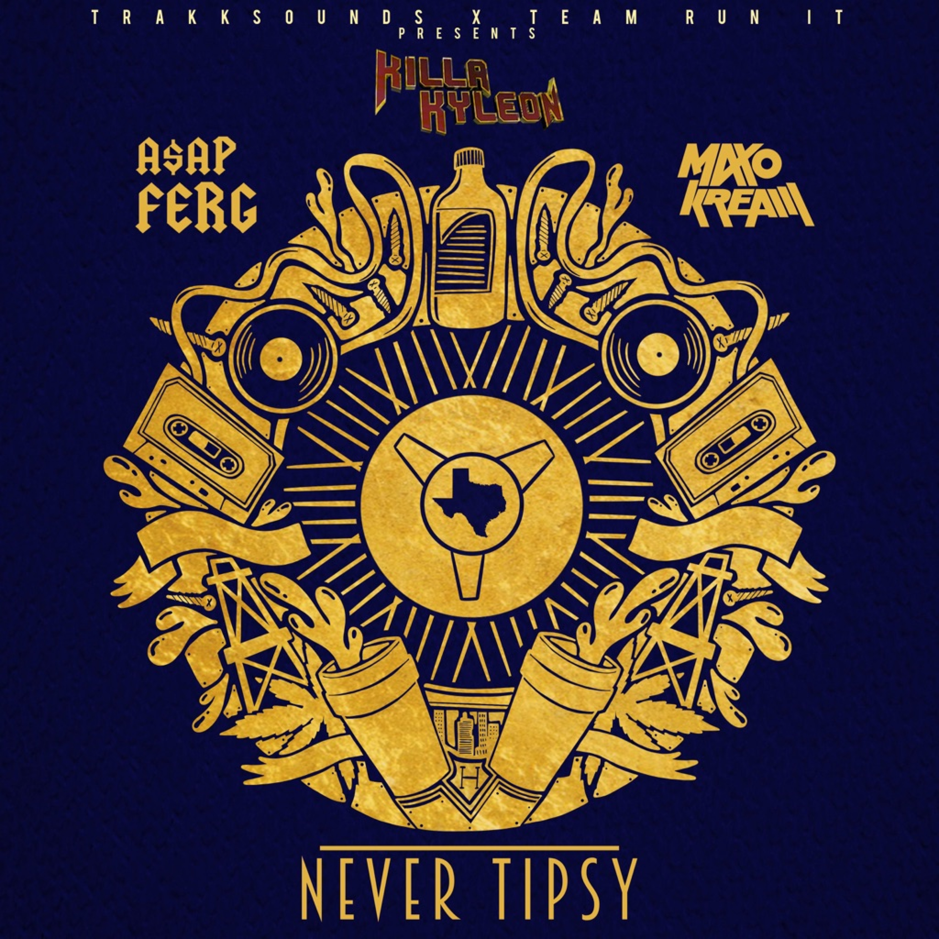 Never Tipsy (feat. Killa Kyleon, A$AP Ferg & Maxo Kream)