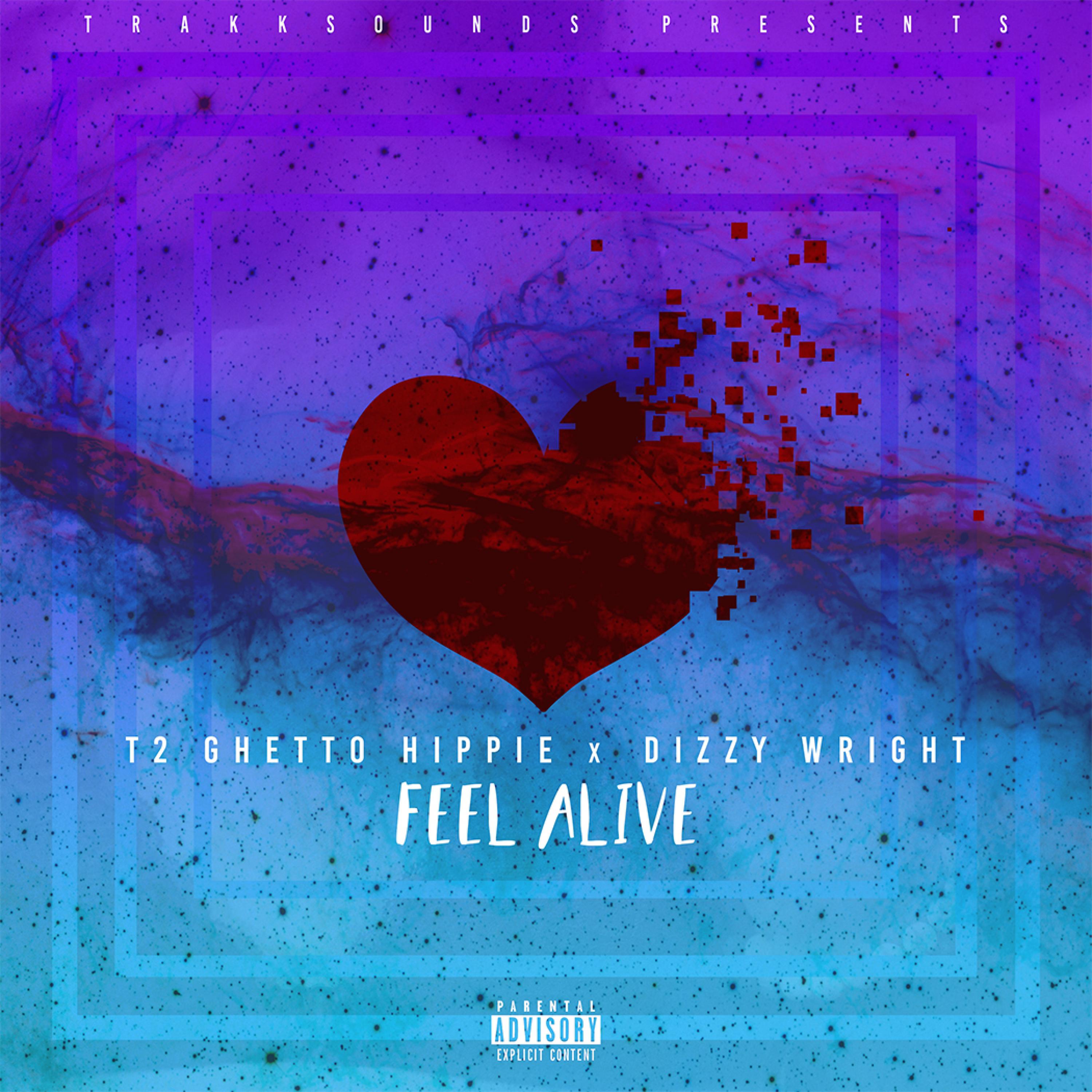 Feel Alive (feat. T2 The Ghetto Hippie & Dizzy Wright)