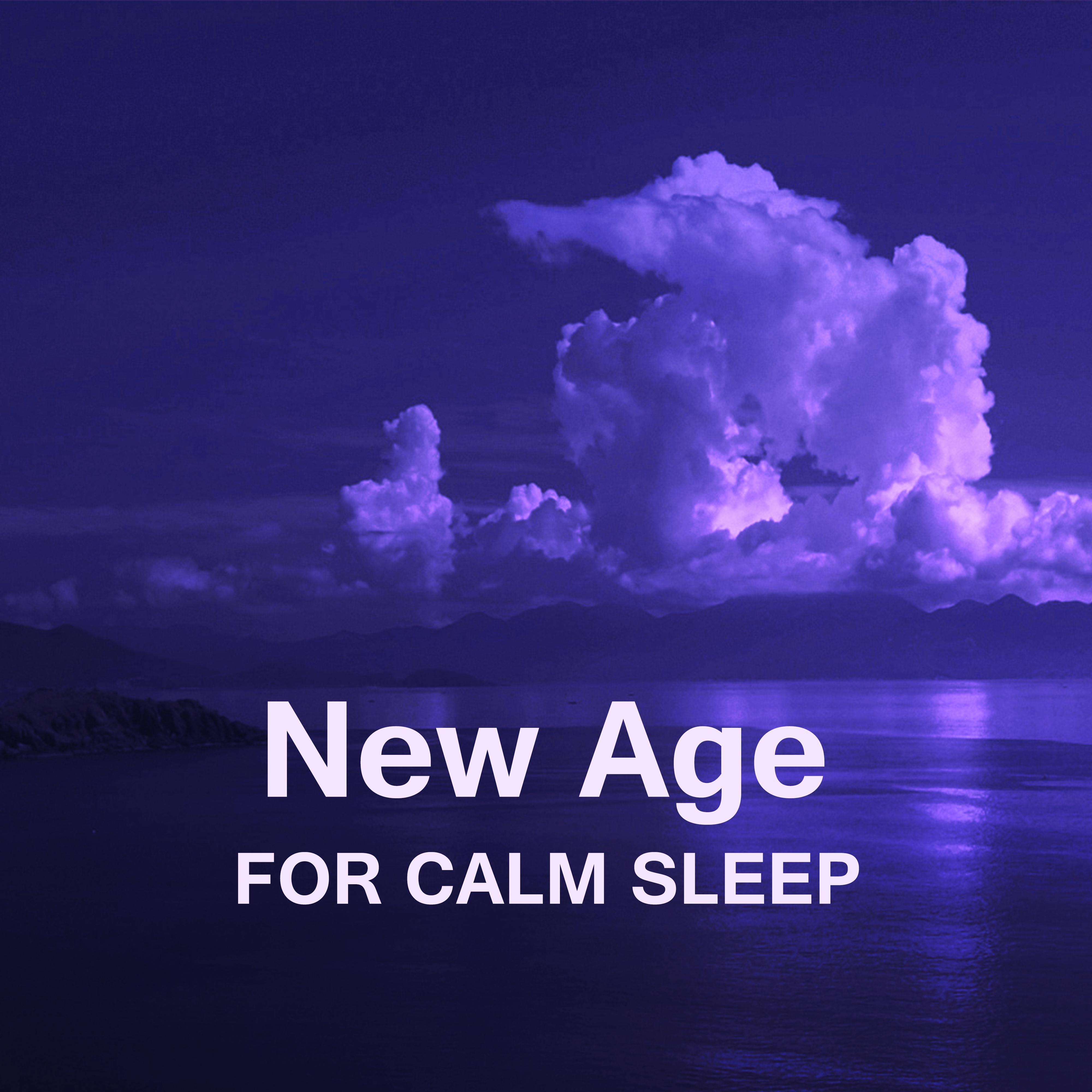New Age for Calm Sleep  Rest with New Age, Sleep Well, Sweet Dreams, Peaceful Night
