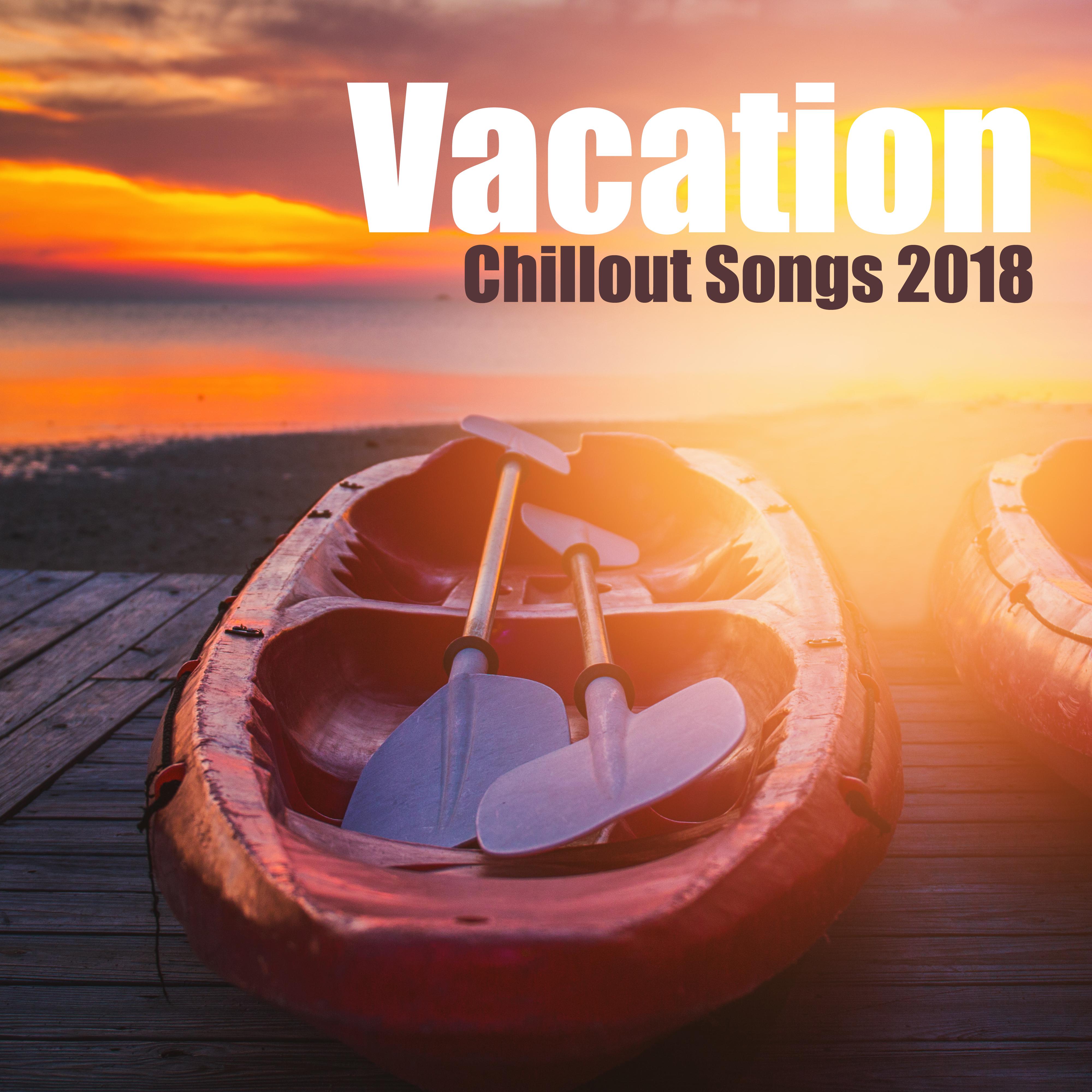 Vacation Chillout Songs 2018