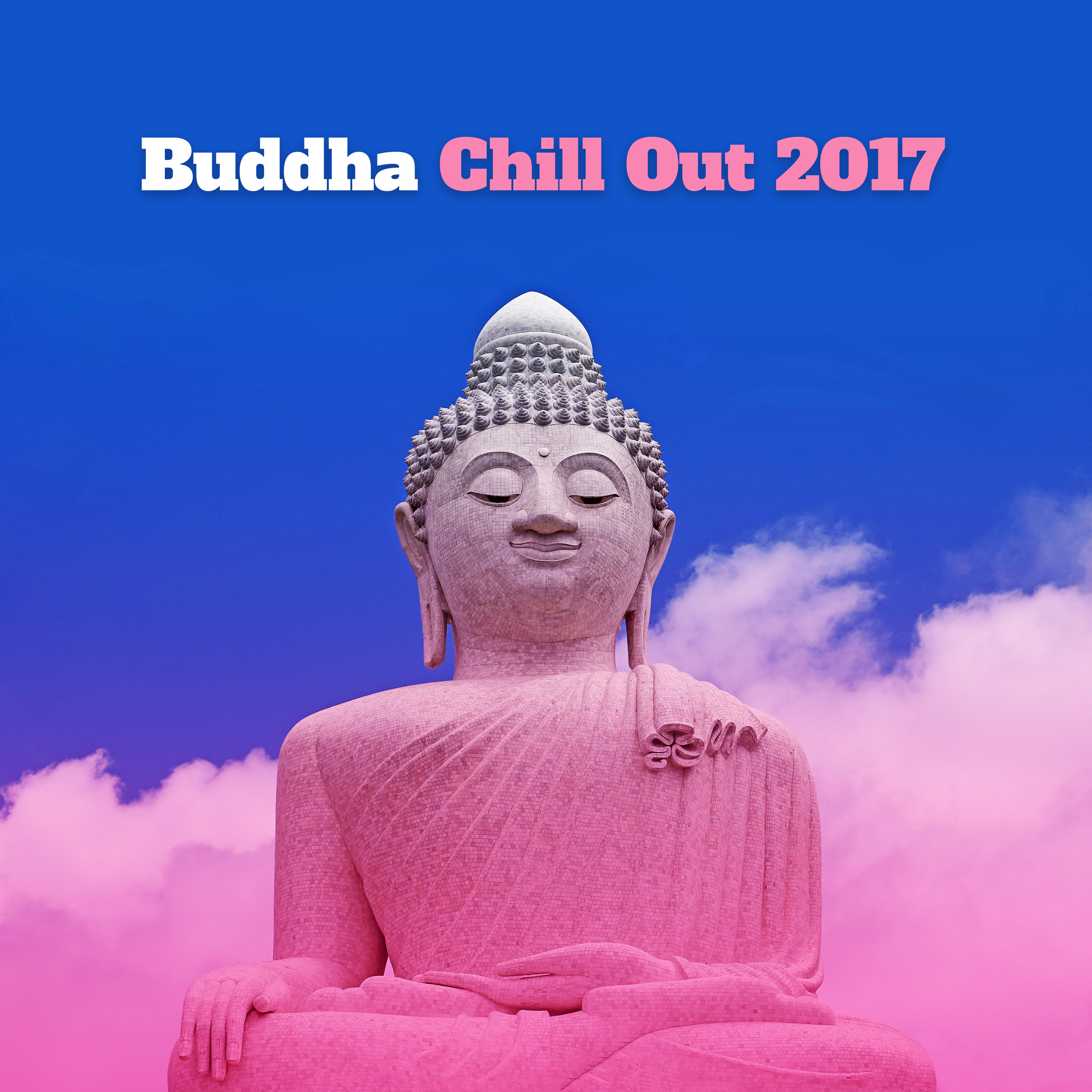 Buddha Chill Out 2017  Spirituality, Pure Chill, Peaceful Mind, Training Yoga, Relax, Meditation