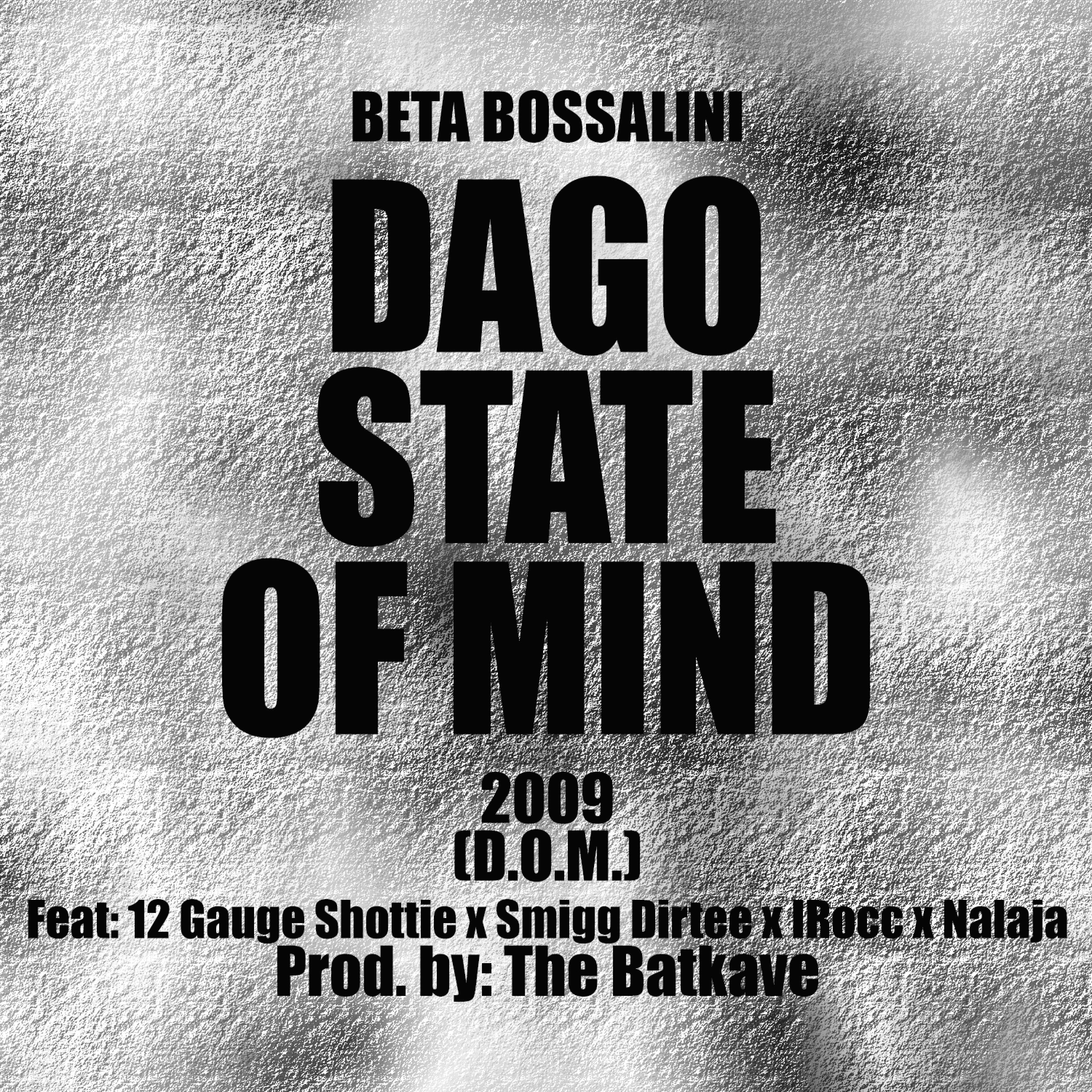 Dago State of Mind (feat. 12 Gauge Shottie, Smigg Dirtee, I-Rocc & Nalaja)