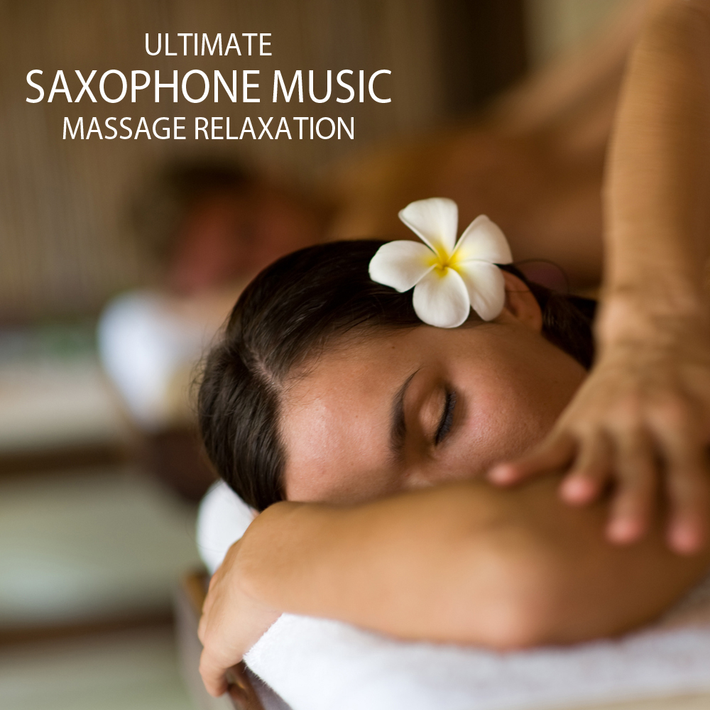 Massage - Ultimate Saxophone Music Massage Relaxation, Relaxing Sax Massage Music