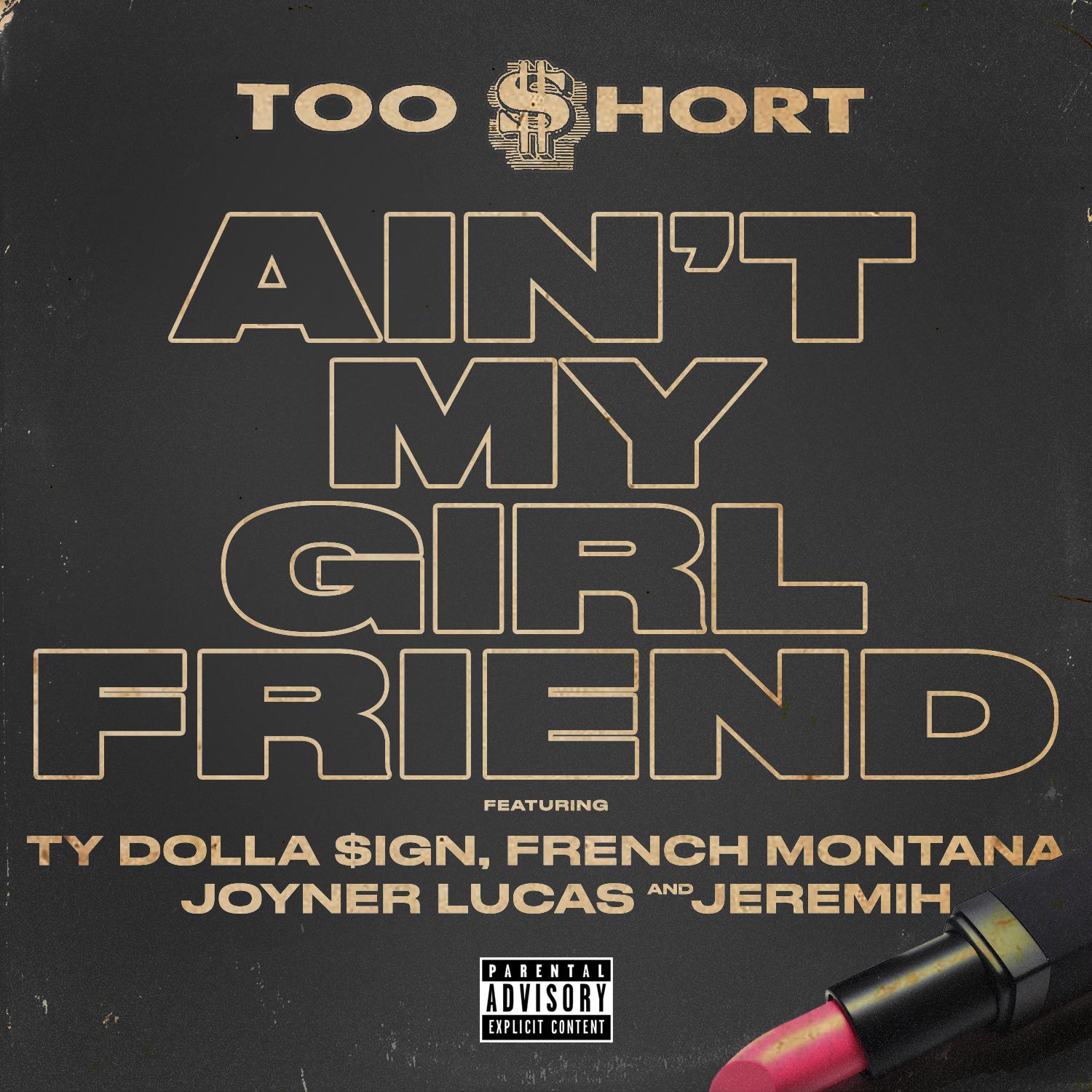 Ain't My Girlfriend (feat. Ty Dolla $ign, French Montana, Joyner Lucas, and Jeremih)
