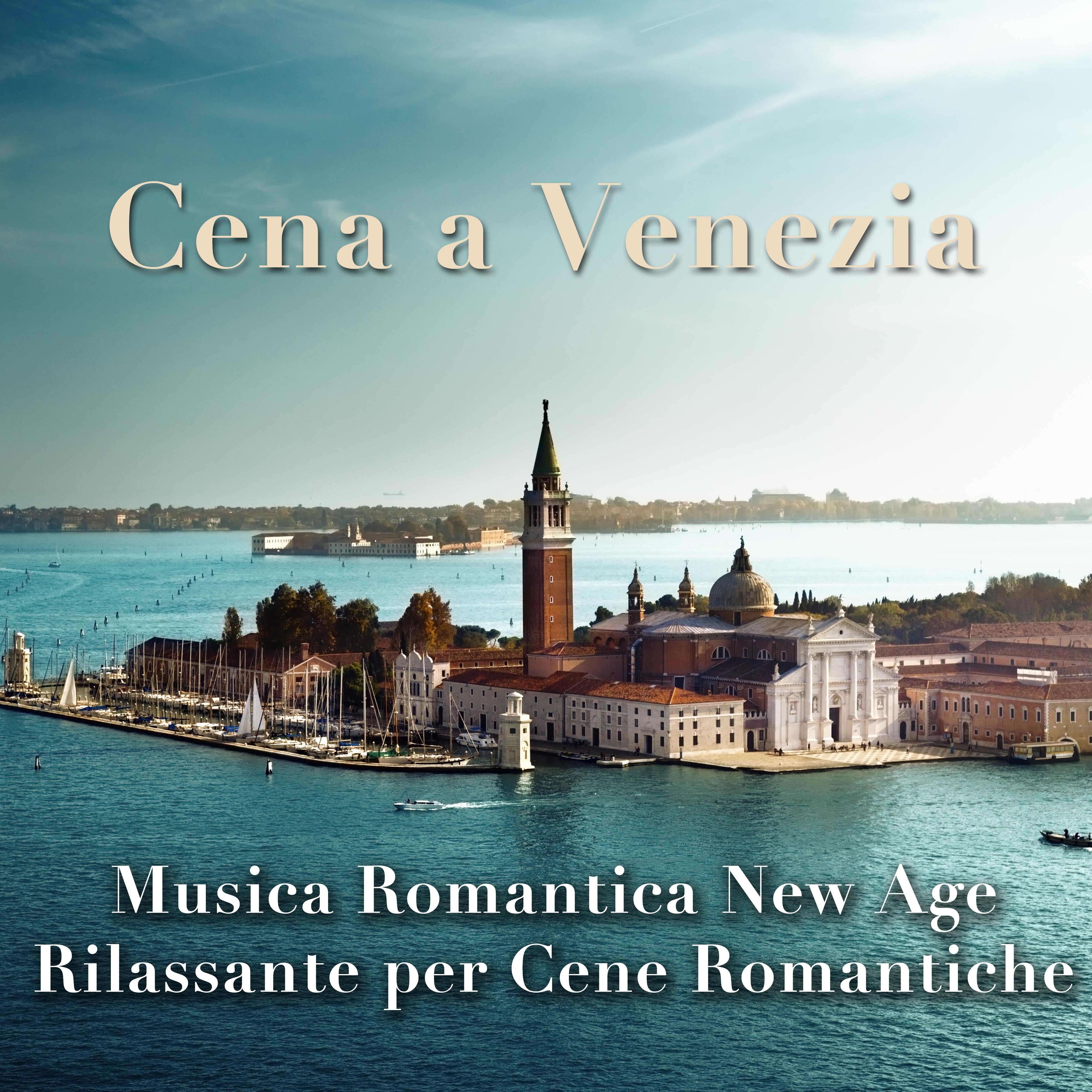 Cena a Venezia  Musica Romantica New Age Estremamente Rilassante per impostare un' Atmosfera Rilassante e Avvolgente per Cenare in Pace con le Persone a te piu care
