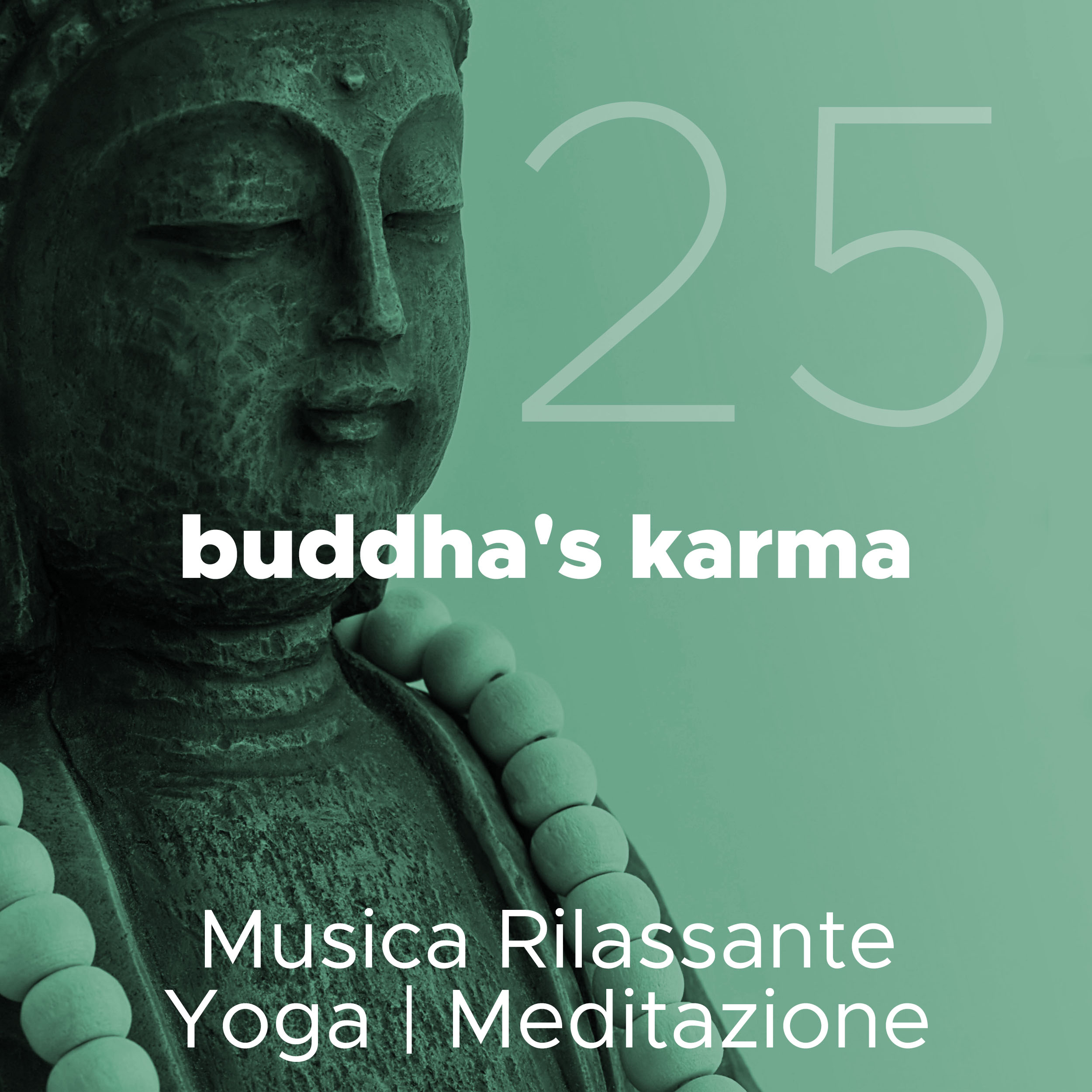 Buddha's Karma 25 - Musica Rilassante di Yoga e Meditazione con Suoni della Natura