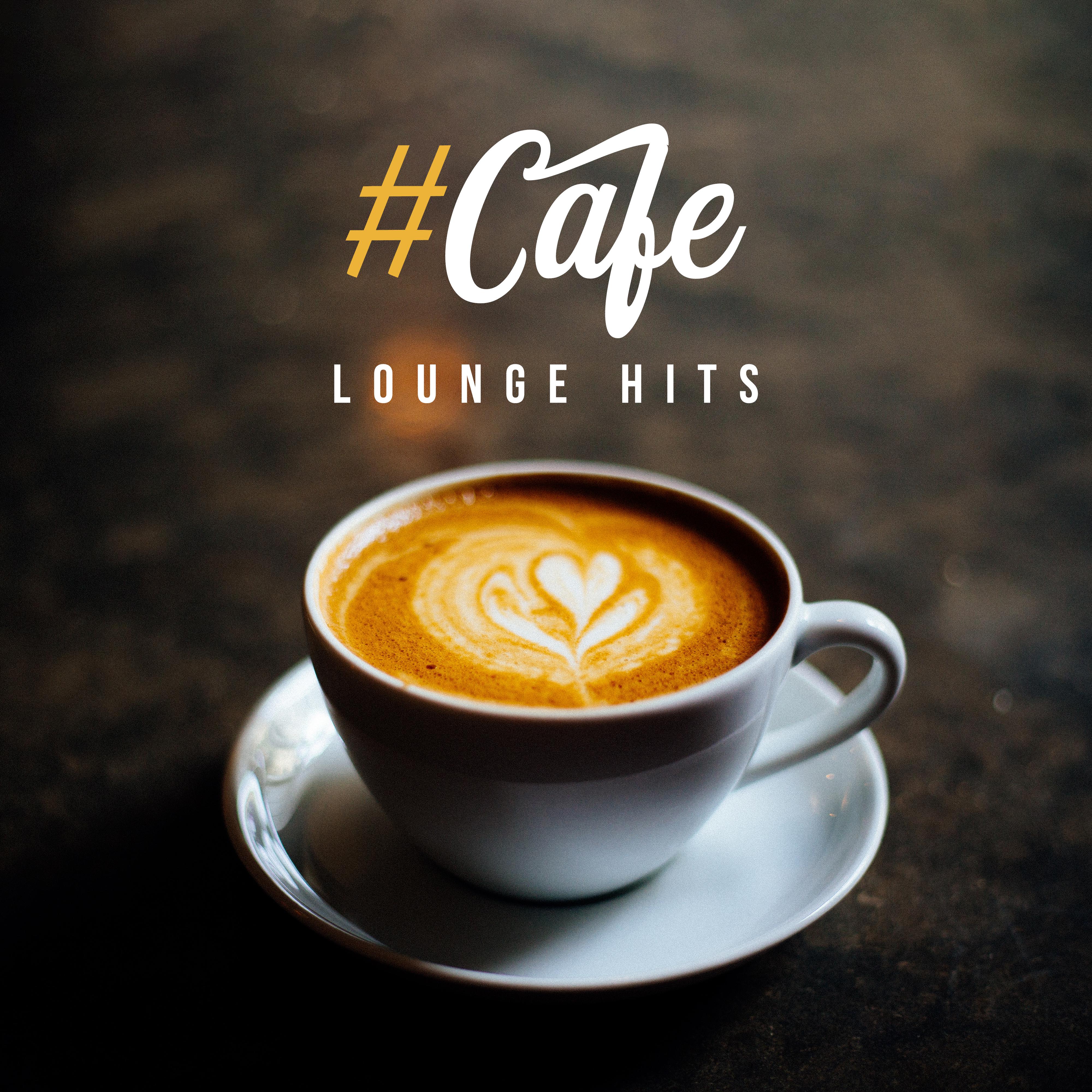 #Cafe Lounge Hits
