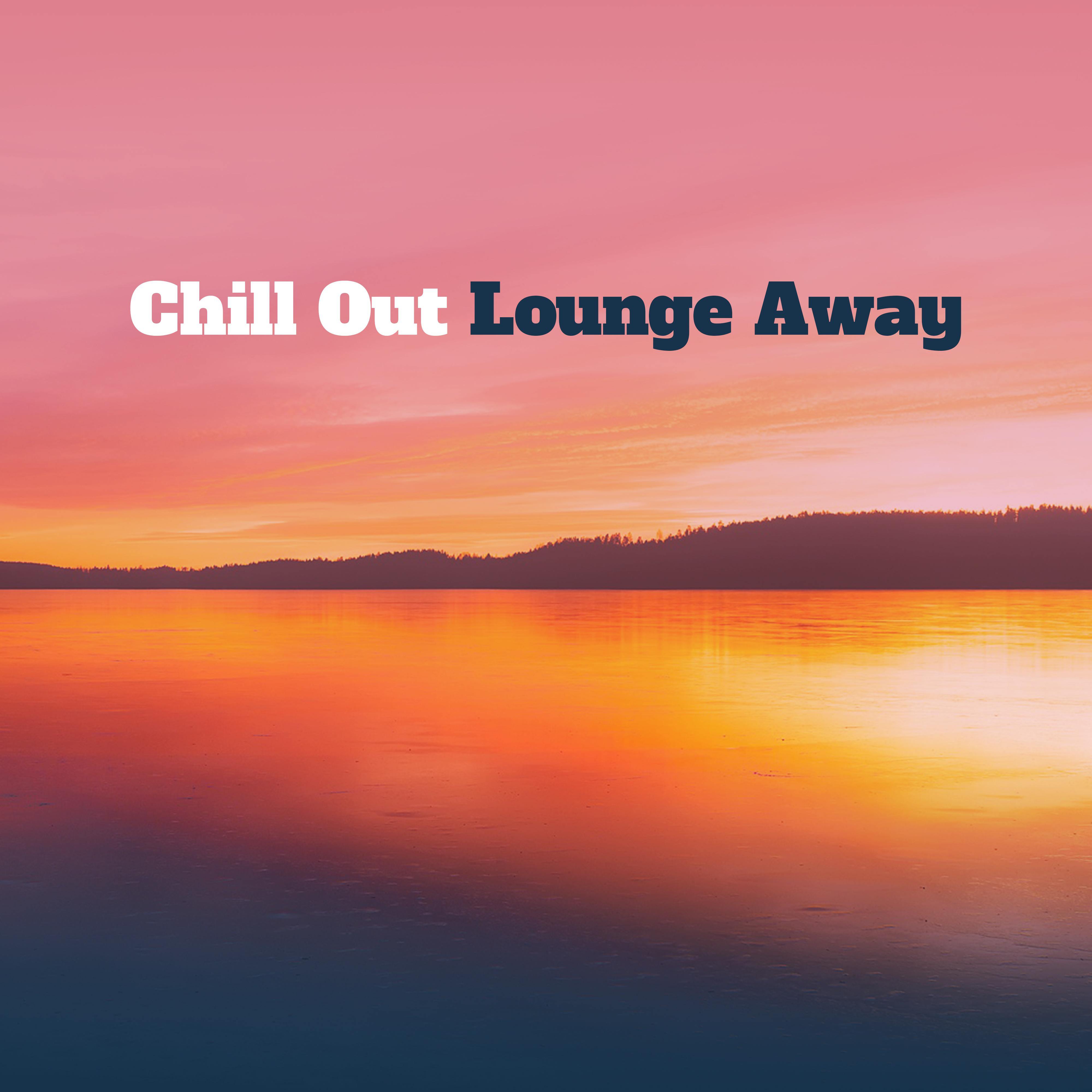 Chill Out Lounge Away -  Ibiza Party, Chill Out Music, Summer Hits, Mr Chillout