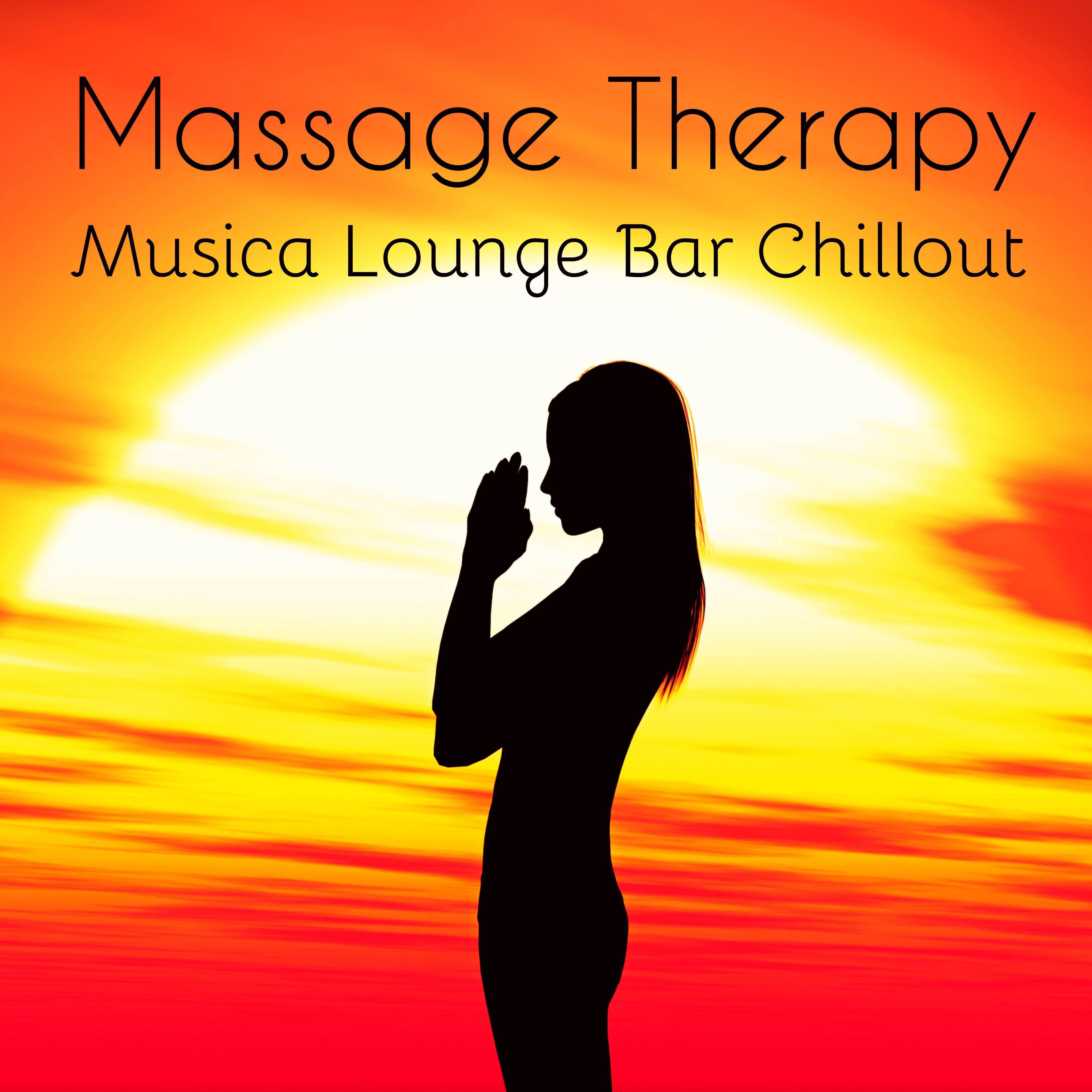 Massage Therapy - Musica Lounge Bar Chillout per Sessione Easy di Allenamento Cura del Corpo e della Mente