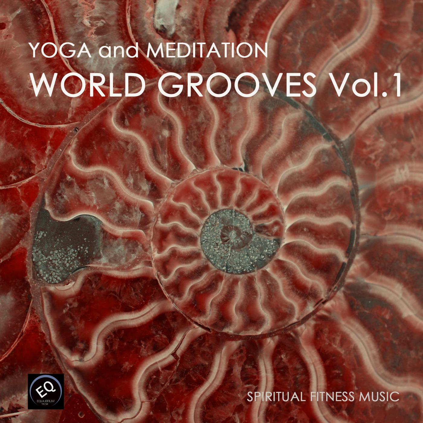 Yoga and Meditation World Grooves Vol.1 - Yoga Fitness Chillout Lounge Collection (Meditate, Zen, Relax, Stretch, Breathe, Exercise, Health, Weight Loss, Abs)