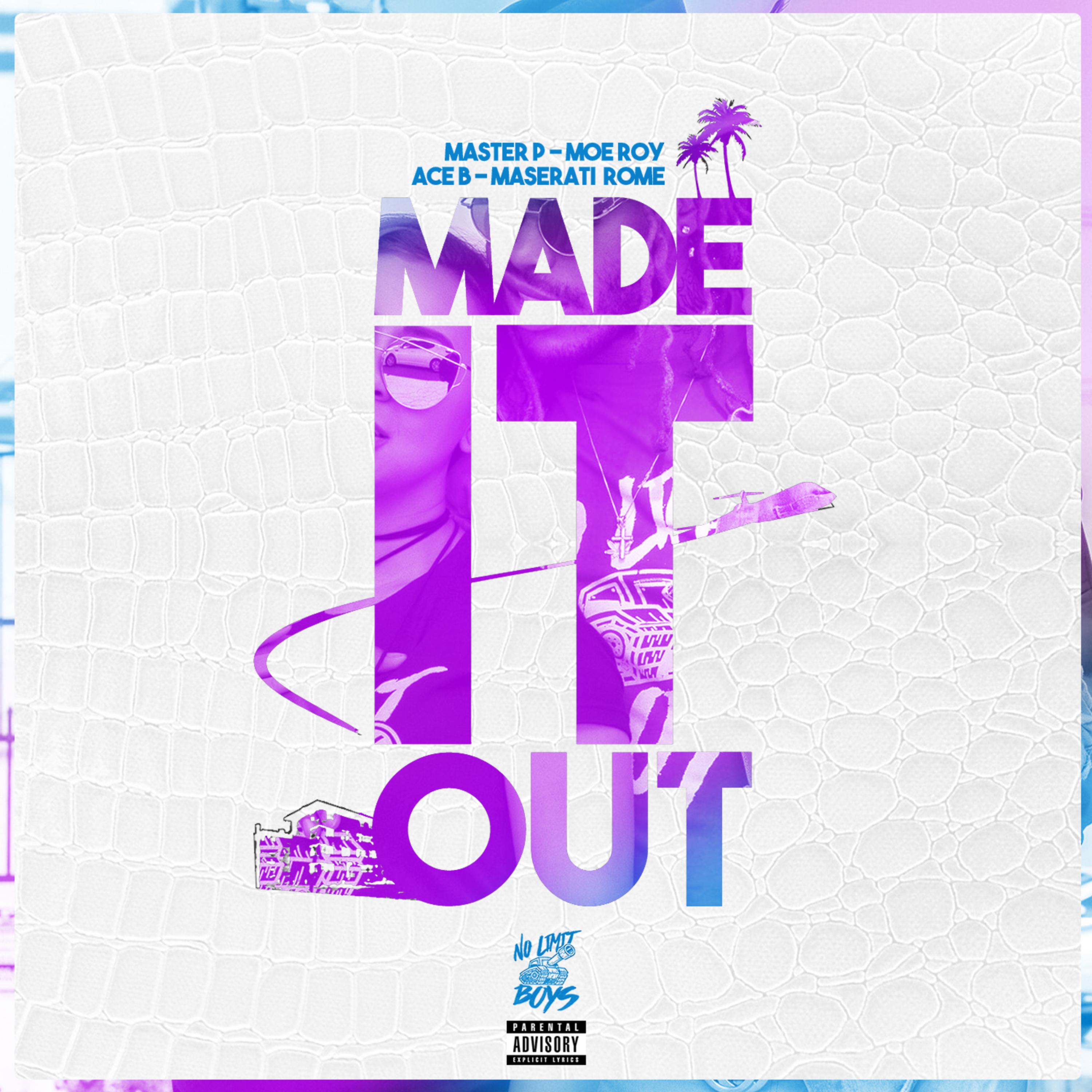 Made It Out (feat. Moe Roy, Ace B & Maserati Rome) - Single