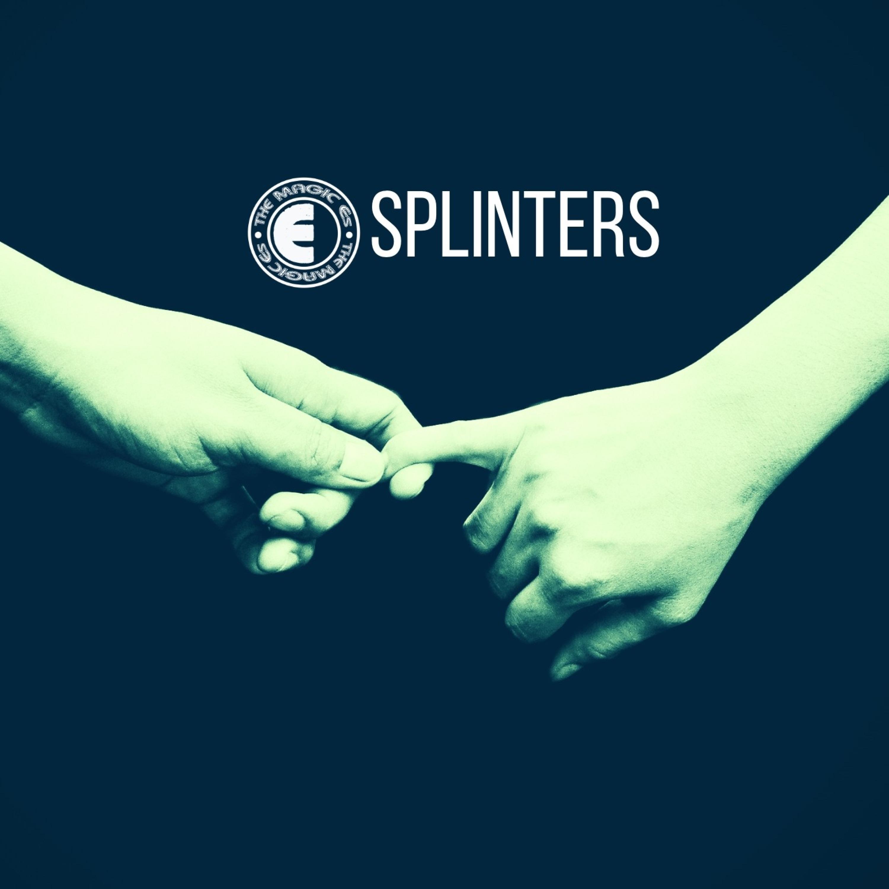 Splinters