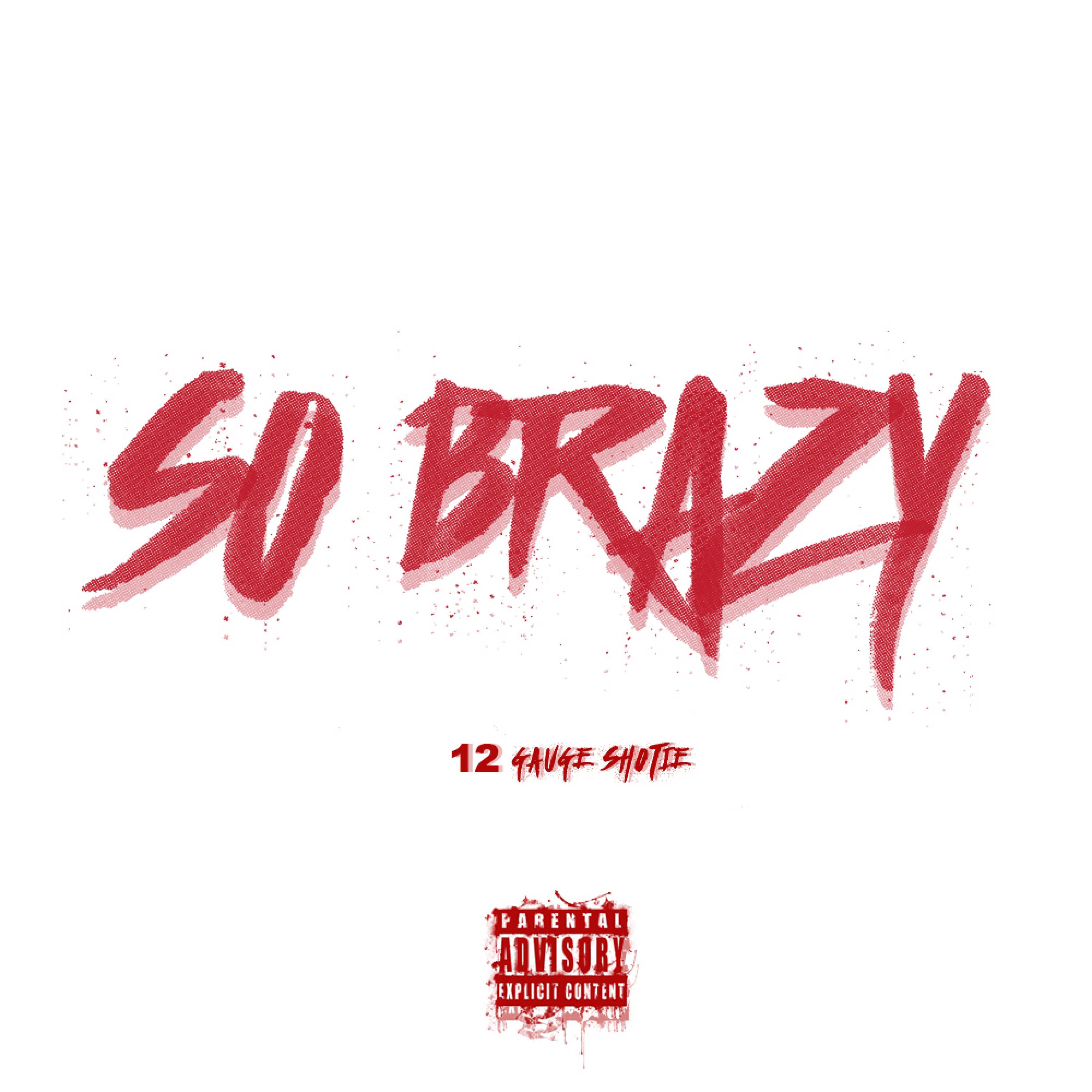 So Brazy (feat. Tre Nyce) - Single