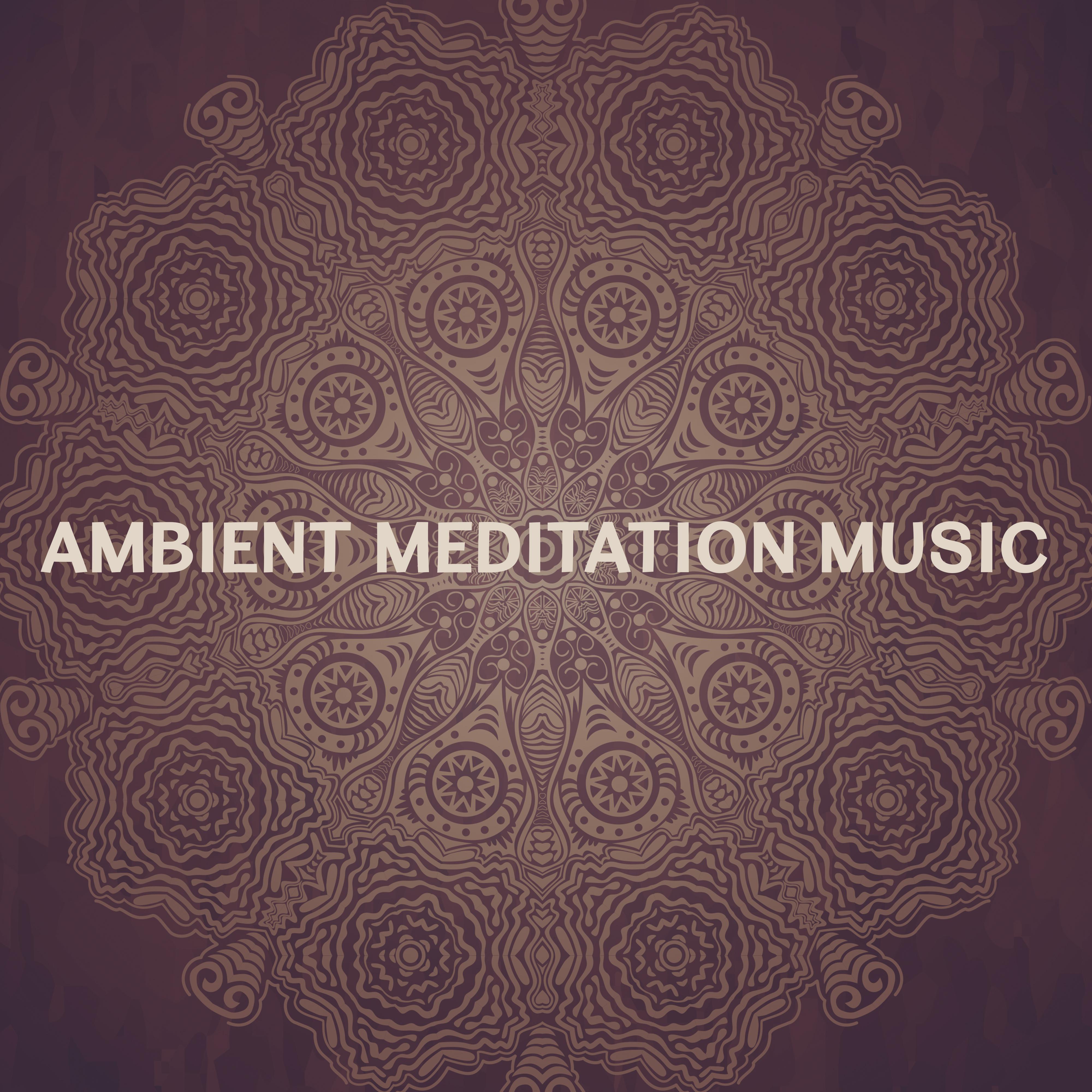 Ambient Meditation Music  Gentle Nature Sounds, Music for Meditation, Yoga, Pilates, Yoga Asanas, Yoga for Beginners