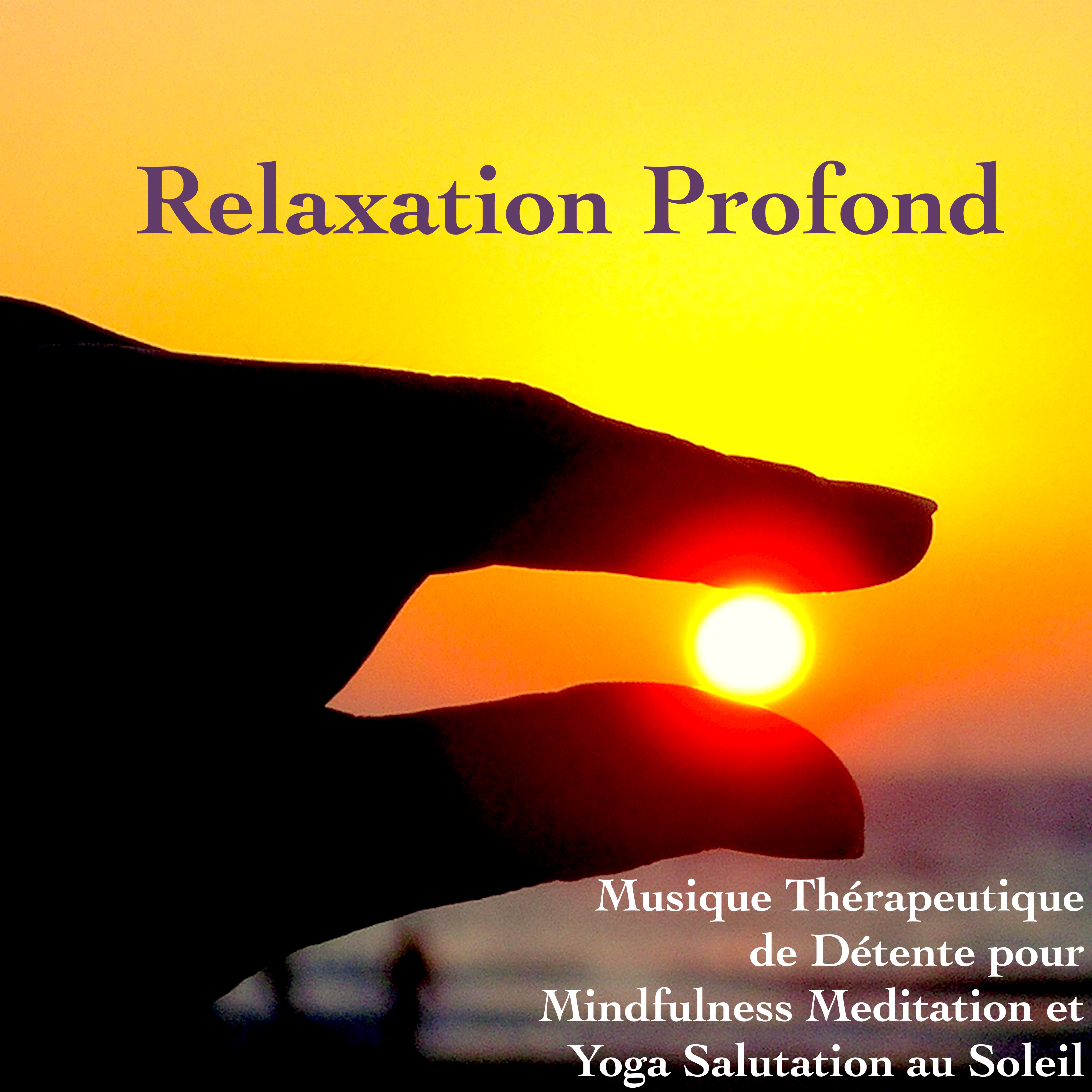 Relaxation Profond: Musique The rapeutique de De tente pour Mindfulness Meditation et Yoga Salutation au Soleil  Salutation au Soleil