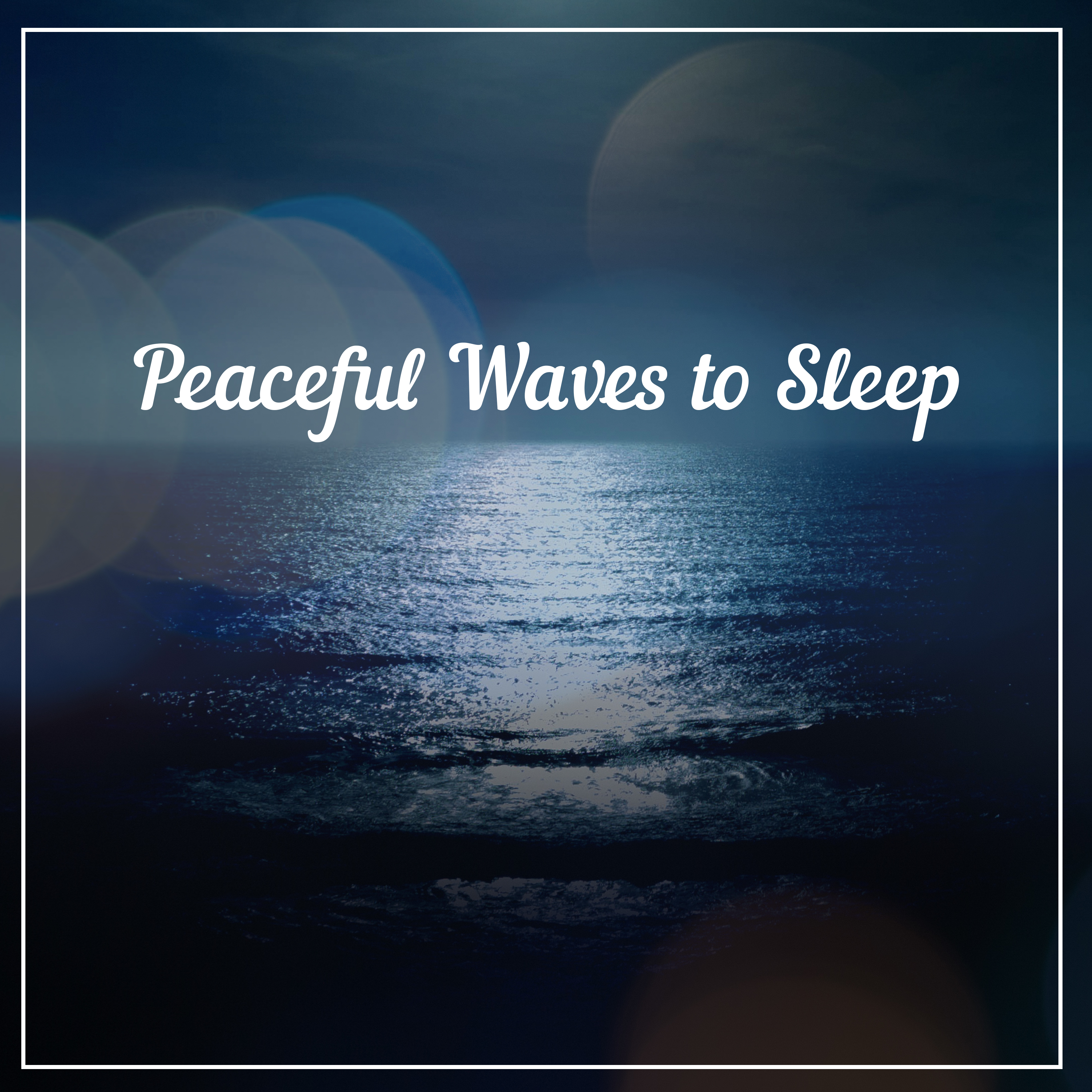 Peaceful Waves to Sleep  Calm Down with New Age Music, Sounds to Rest, Easy Listening, Sleep Well