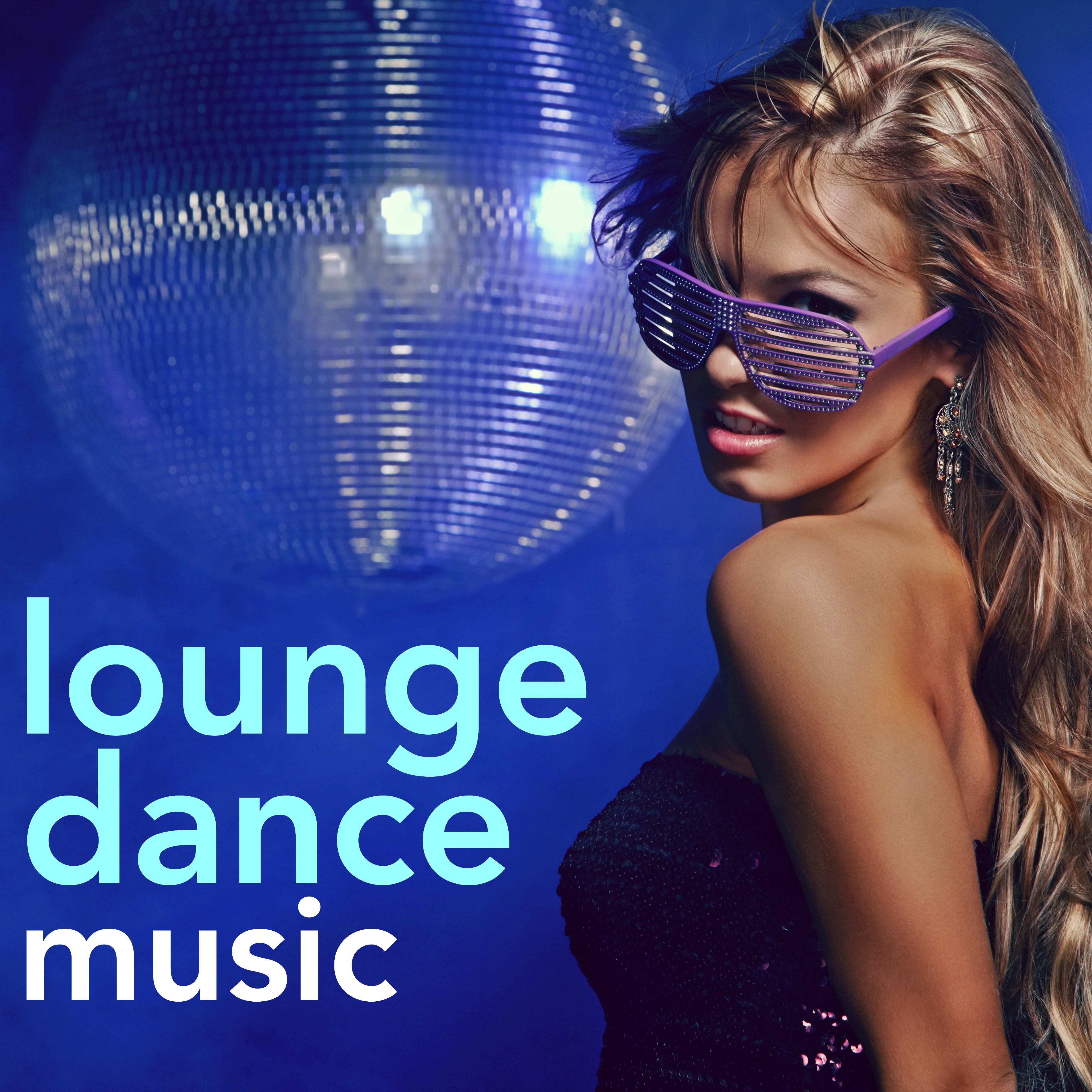 Lounge Dance Music - Chilled Lounge & Party Music Collection 2016