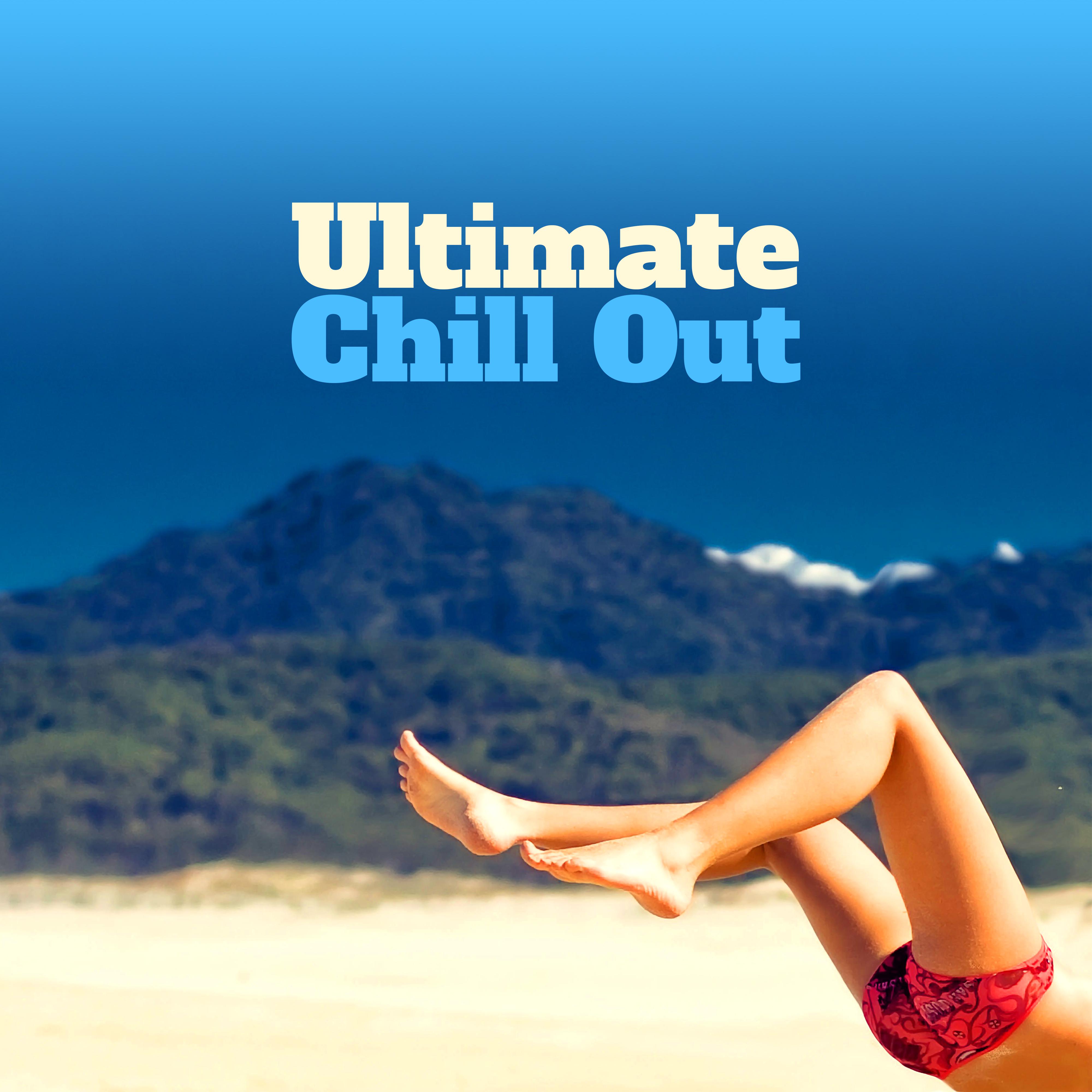 Ultimate Chill Out - Summer Music, Chill Out 2017, Lounge, Electronic Beats, Positive Vibes